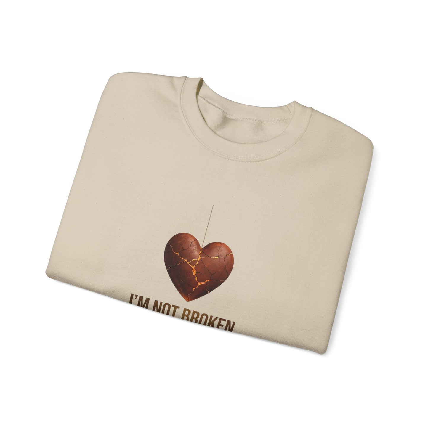 Crewneck Sweatshirt — “I’m Not Broken, I’m Becoming” Heart Healing Comfort Pullover