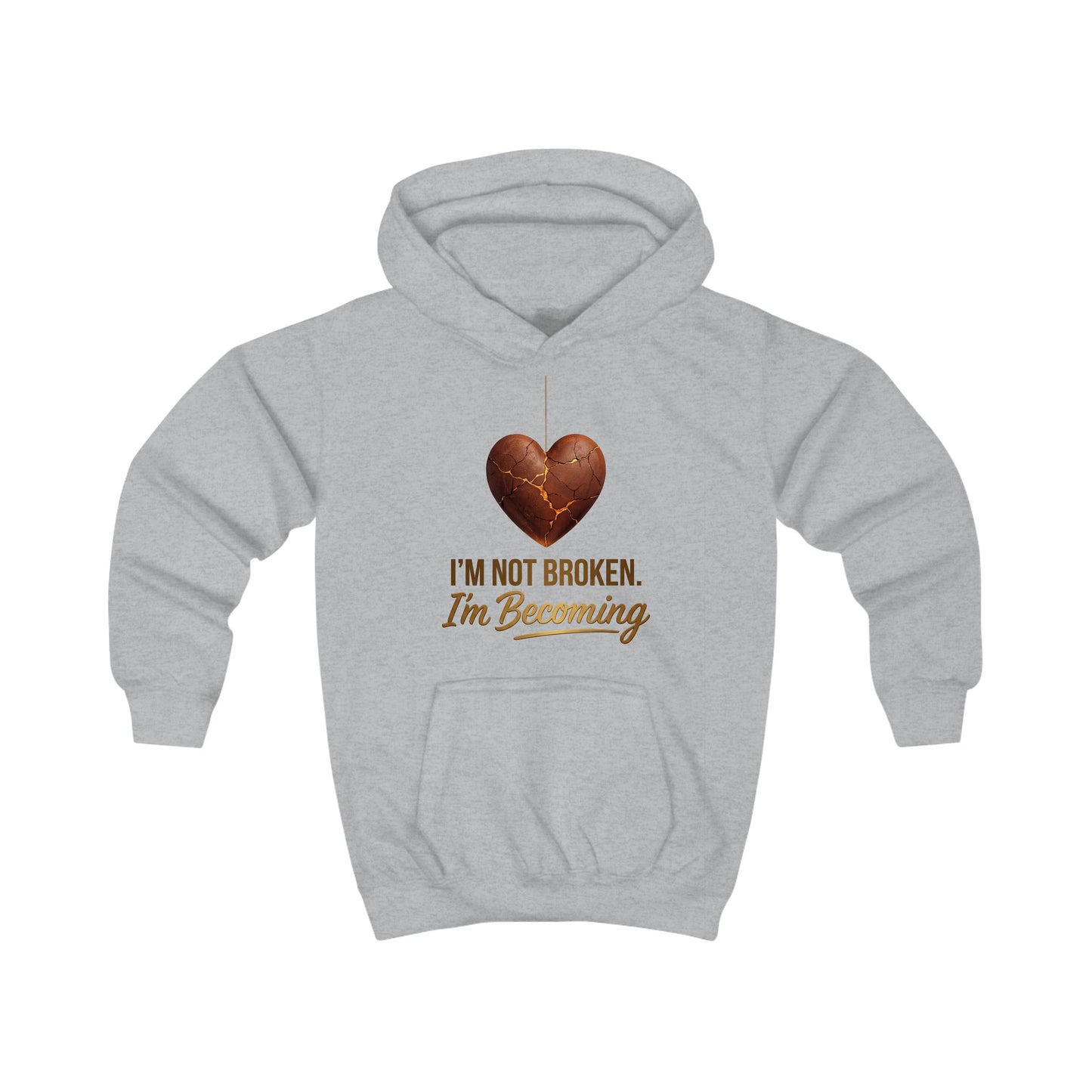 Kids Hoodie – "I'm Not Broken, I'm Becoming" Inspirational Youth Pullover