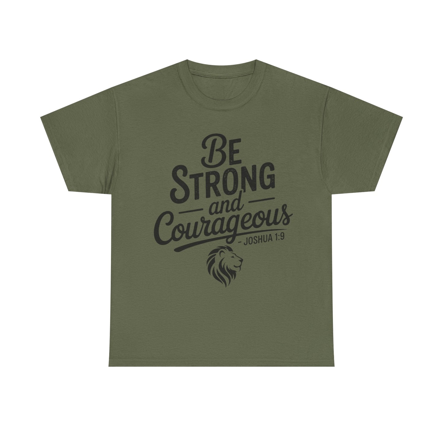 Be Strong and Courageous T-Shirt — Joshua 1:9 Inspirational Tee with Lion Graphic