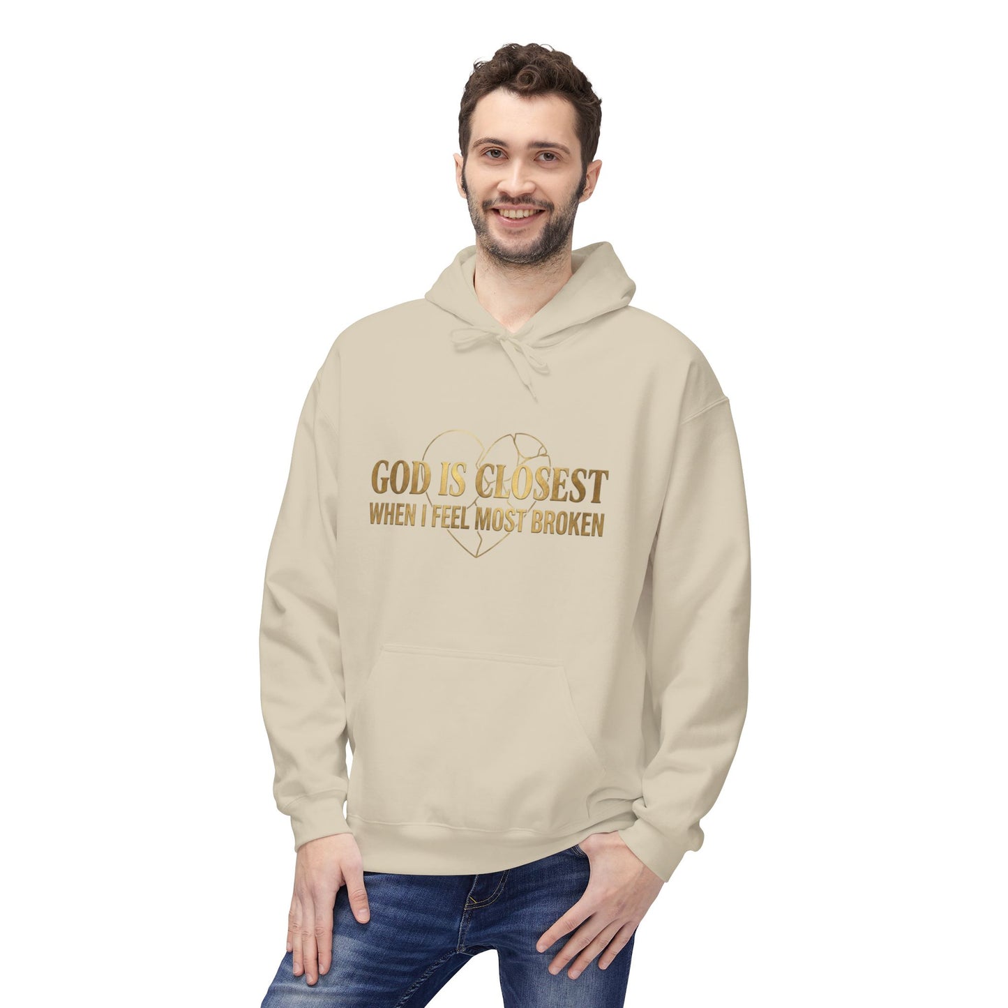 Faith Hoodie — "God Is Closest When I Feel Most Broken" Inspirational Pullover