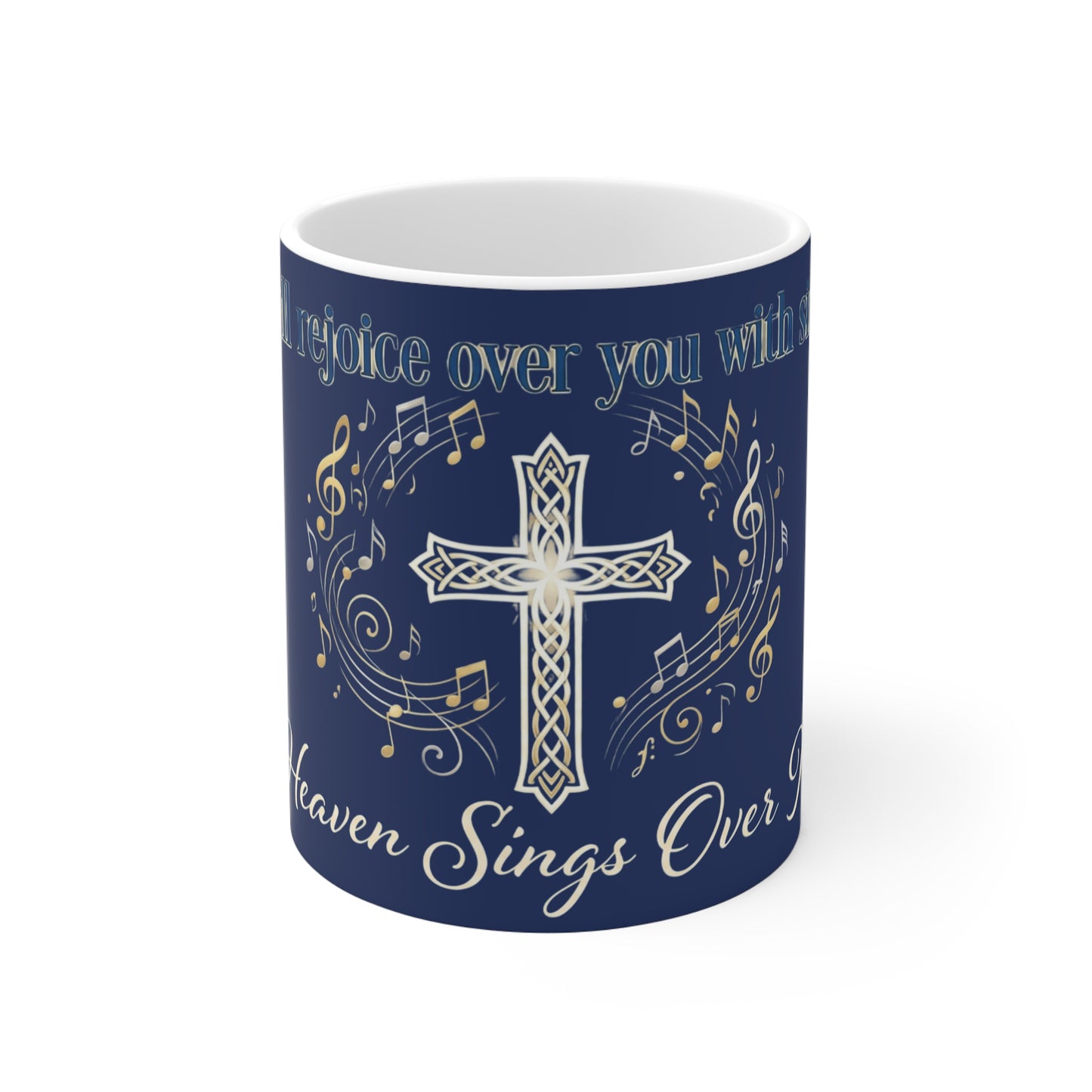 Religious Cross Music Mug — “He Will Rejoice Over You With Singing / Heaven Sings Over You”