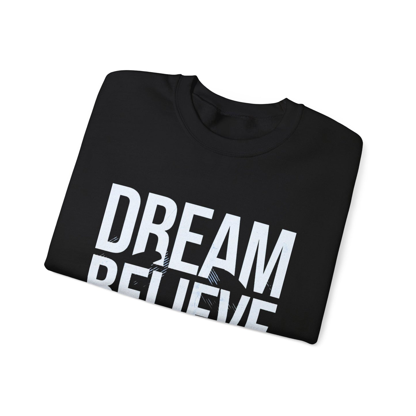 Dream Believe Achieve Crewneck Sweatshirt — Inspirational Motivational Pullover