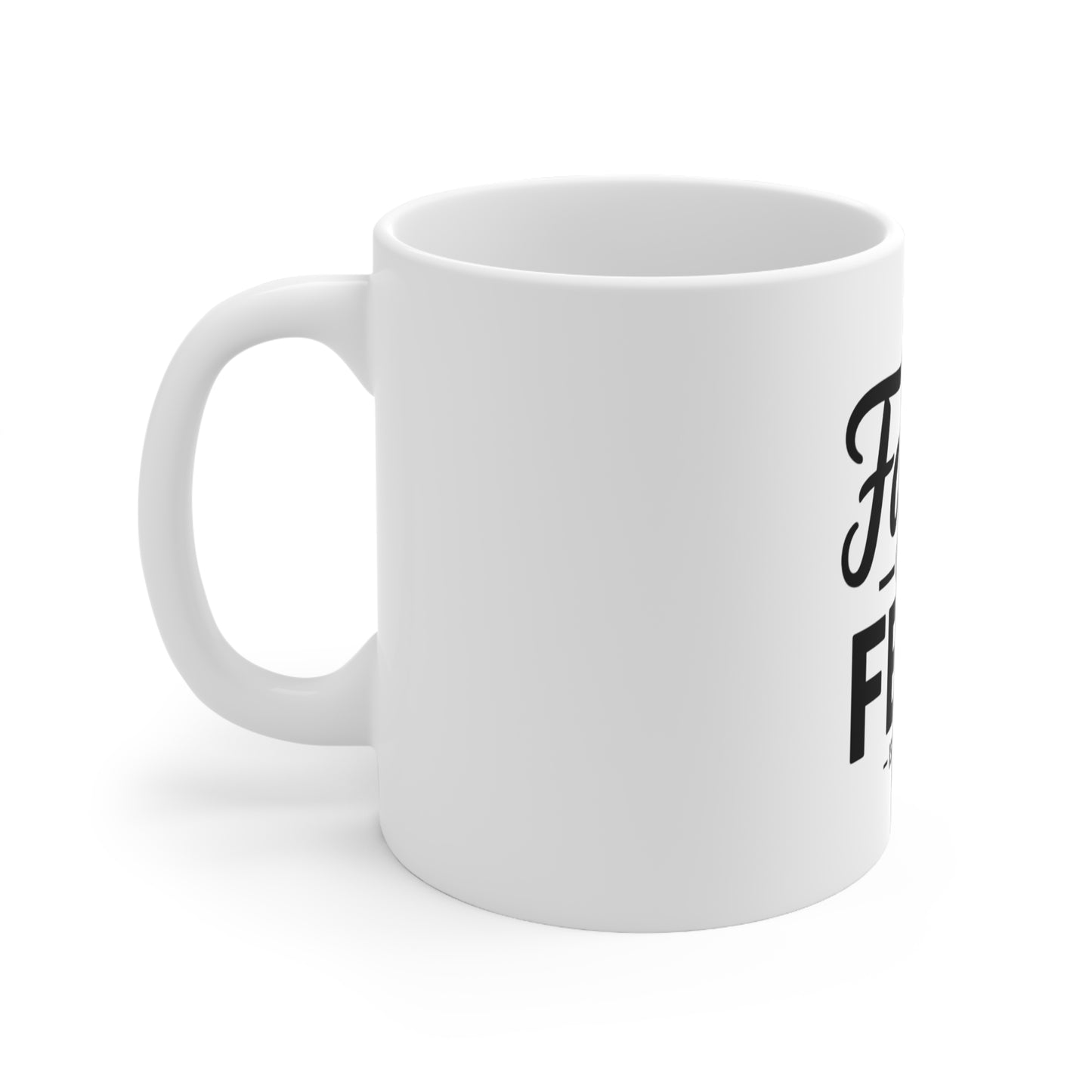 Faith Over Fear Ceramic Mug — Isaiah 41:10 Inspirational Coffee Mug