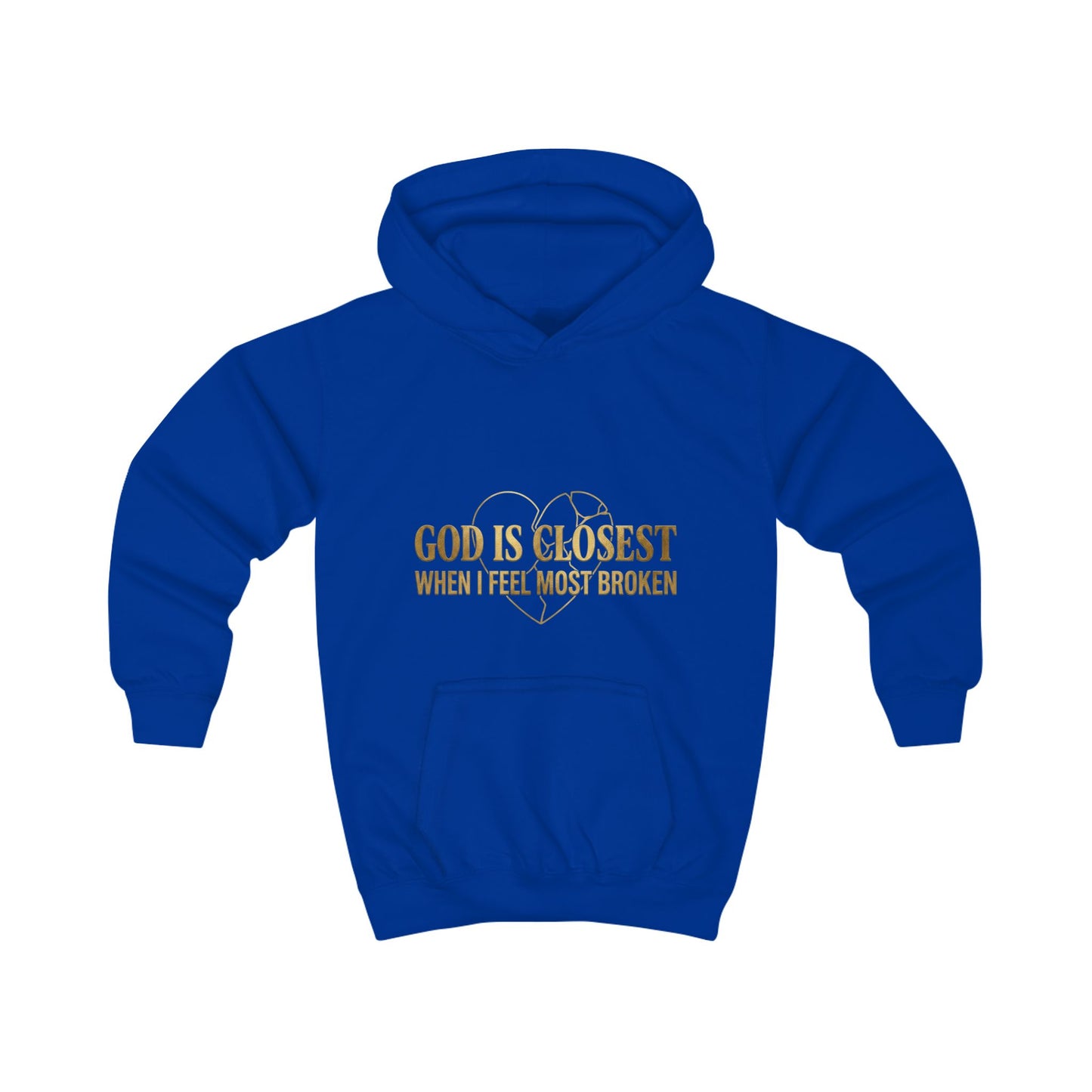 Kids Hoodie — "God Is Closest When I Feel Most Broken" Inspirational Faith Pullover
