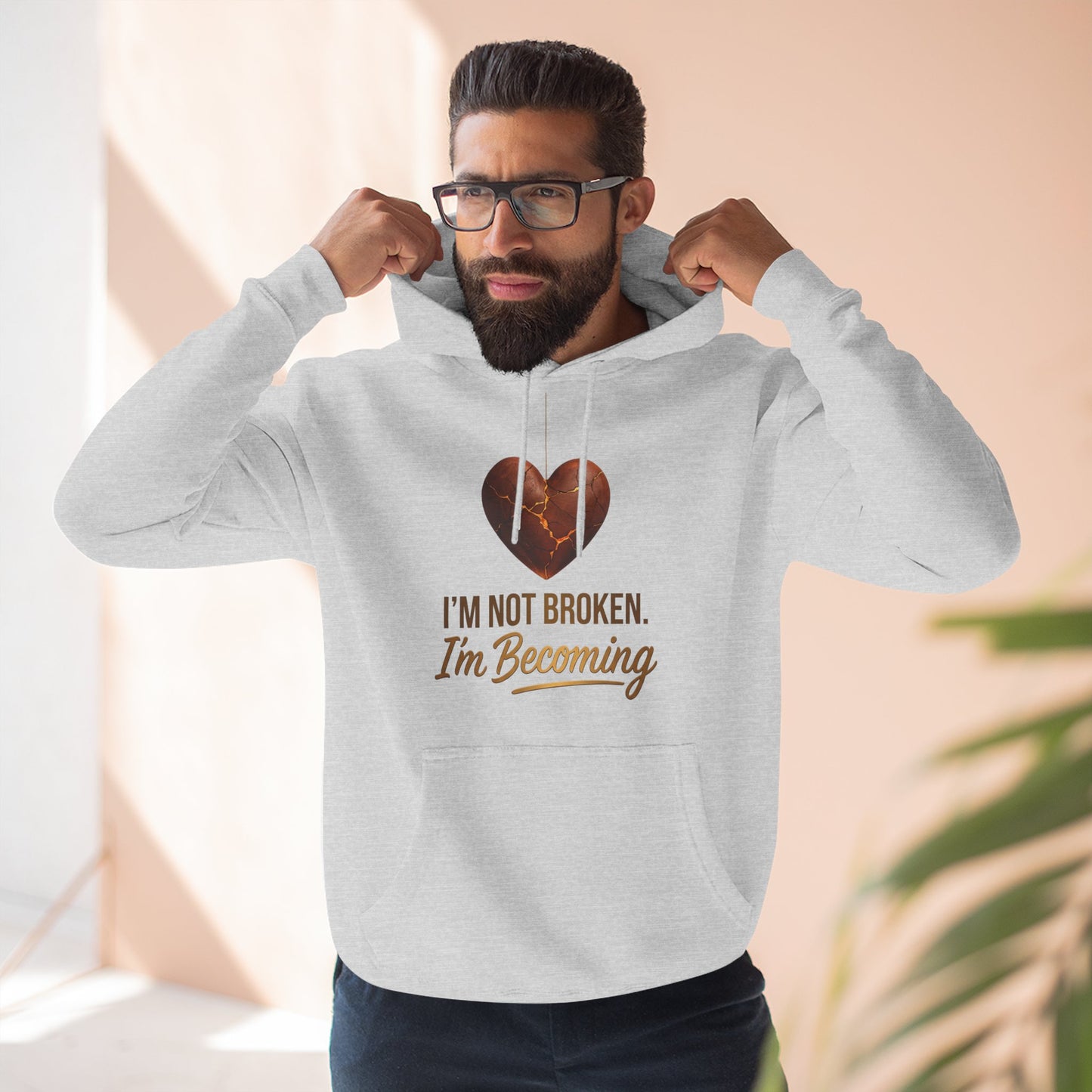 I'm Not Broken I'm Becoming Fleece Hoodie — Inspirational Heart Graphic Hoodie