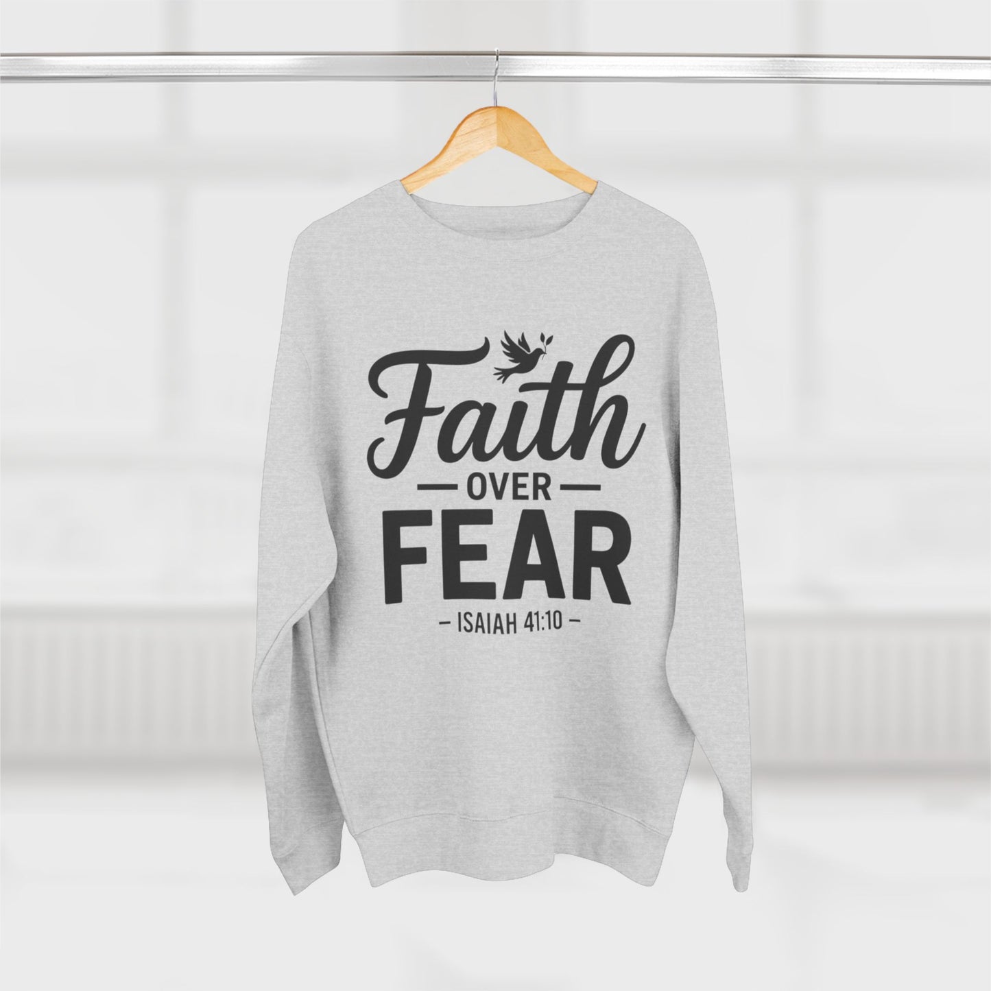 Faith Over Fear Sweatshirt — Isaiah 41:10 Christian Crewneck