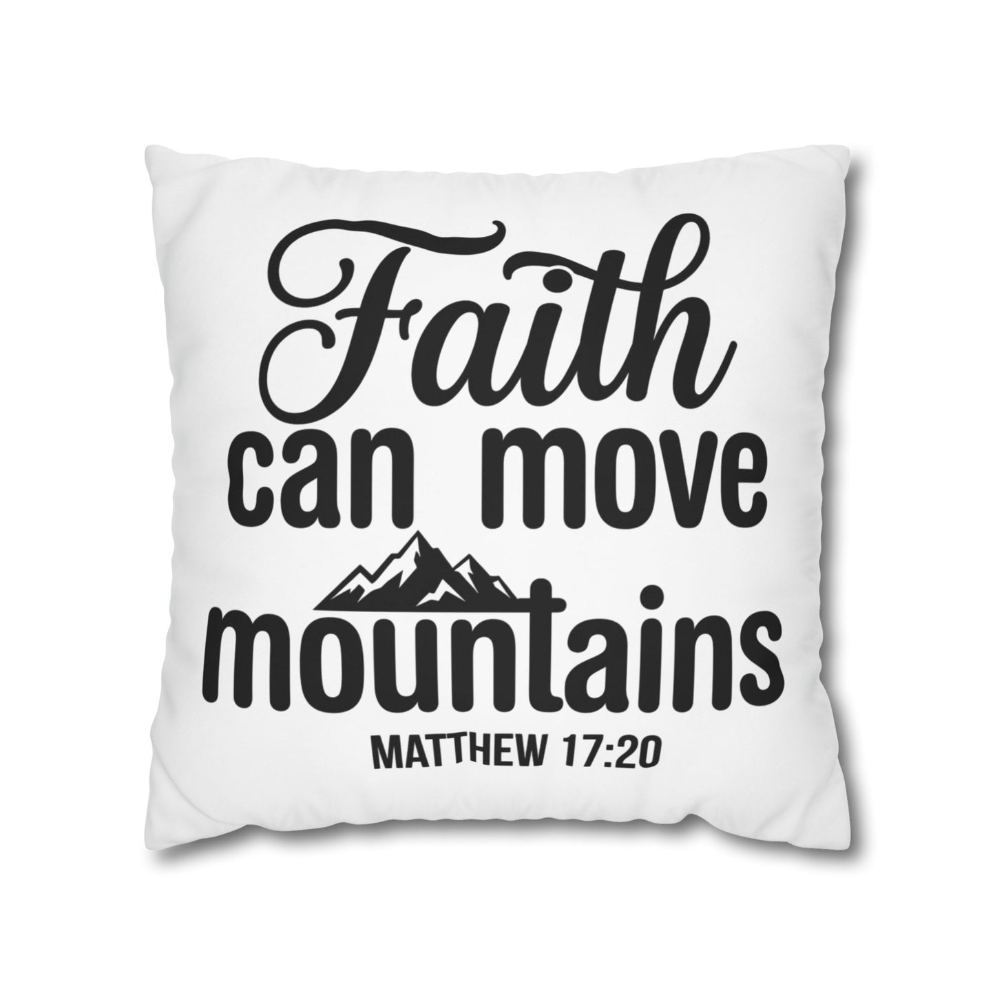 Faith Can Move Mountains Square Pillowcase – Matthew 17:20 Decorative Throw Pillow