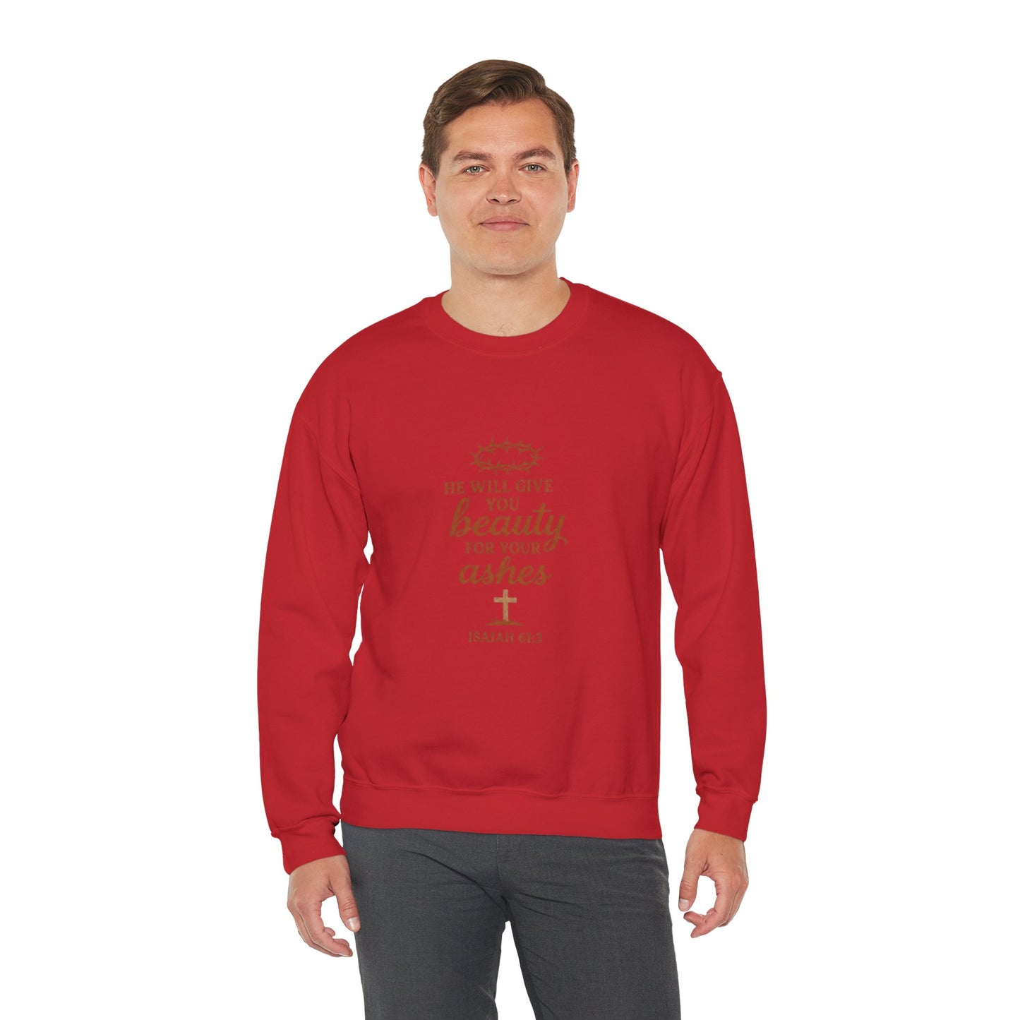 Crewneck Sweatshirt - "He Will Give You Beauty For Your Ashes" Isaiah 61:3 Faith Inspirational