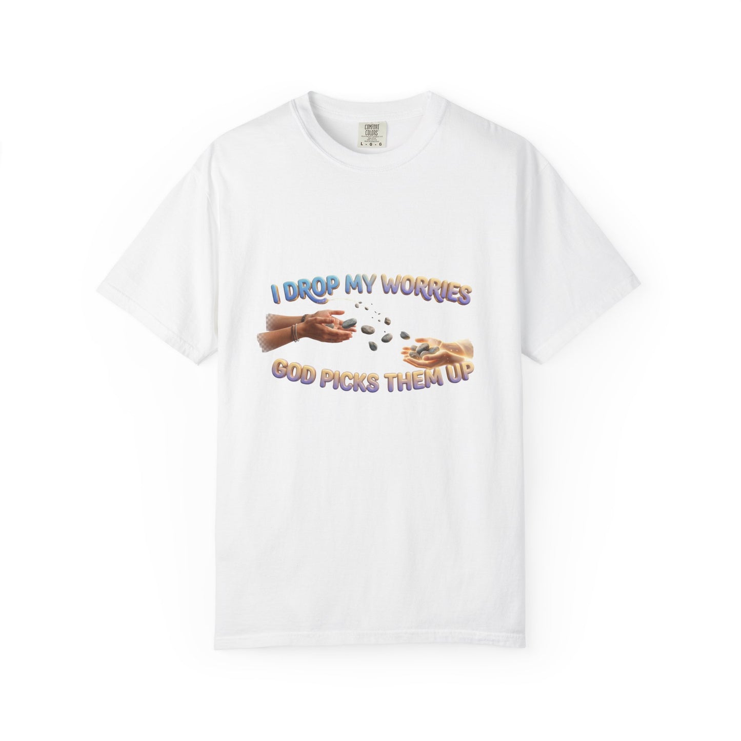 I Drop My Worries T-Shirt — Faith-Inspired Christian Graphic Tee