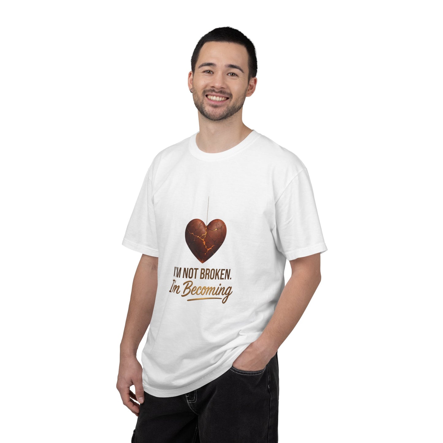 I'm Not Broken I'm Becoming T-Shirt — Inspirational Heart Healing Tee