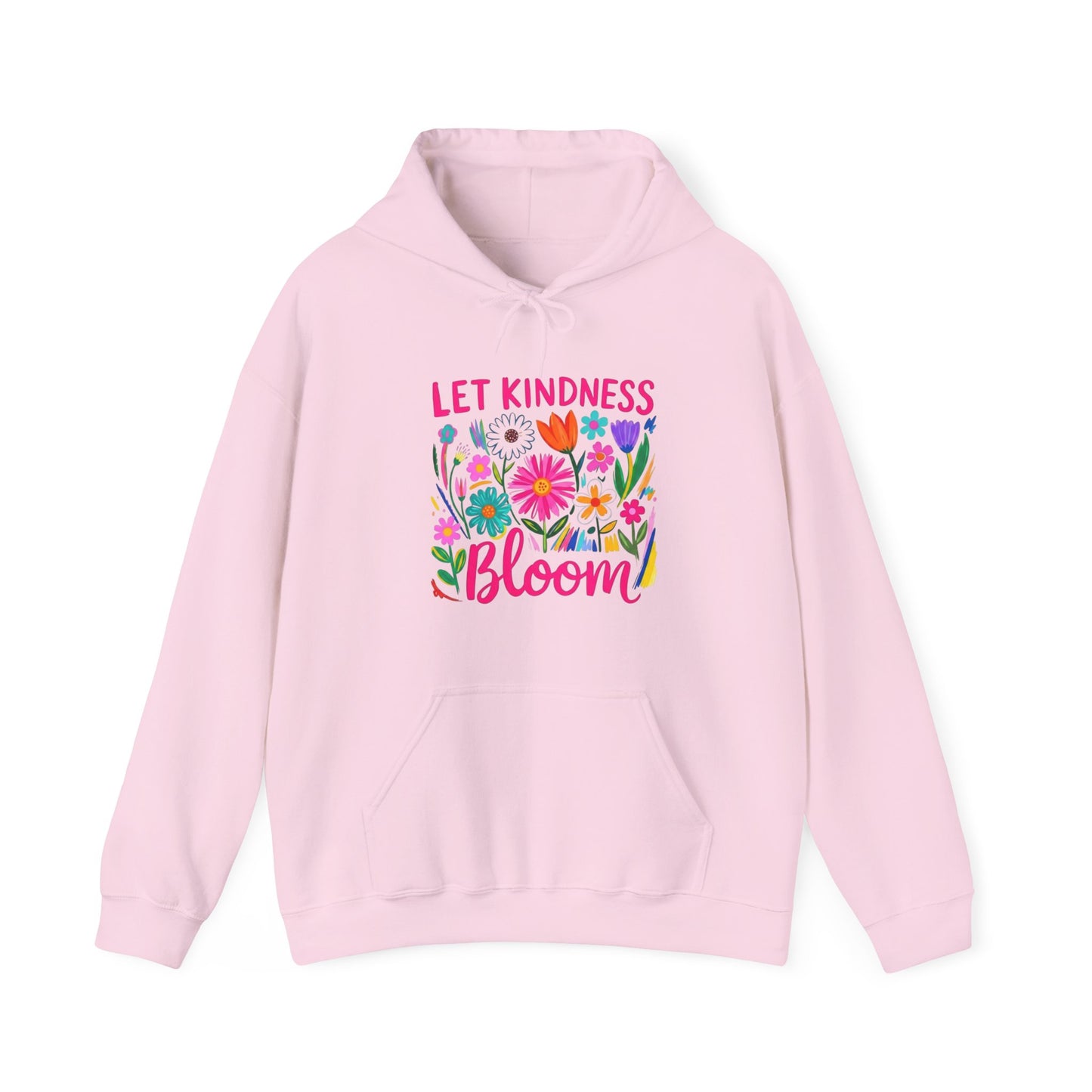 Let Kindness Bloom Hoodie — Floral Positive Message Sweatshirt