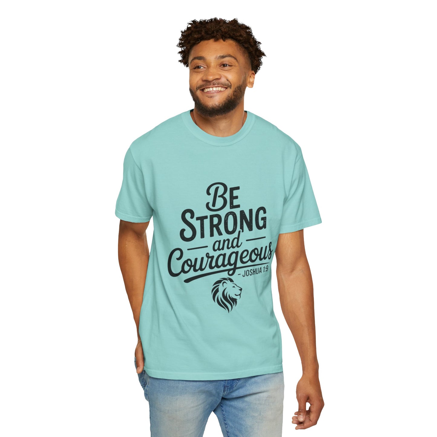 Be Strong and Courageous T-Shirt — Inspirational Christian Scripture Tee (Joshua 1:9)