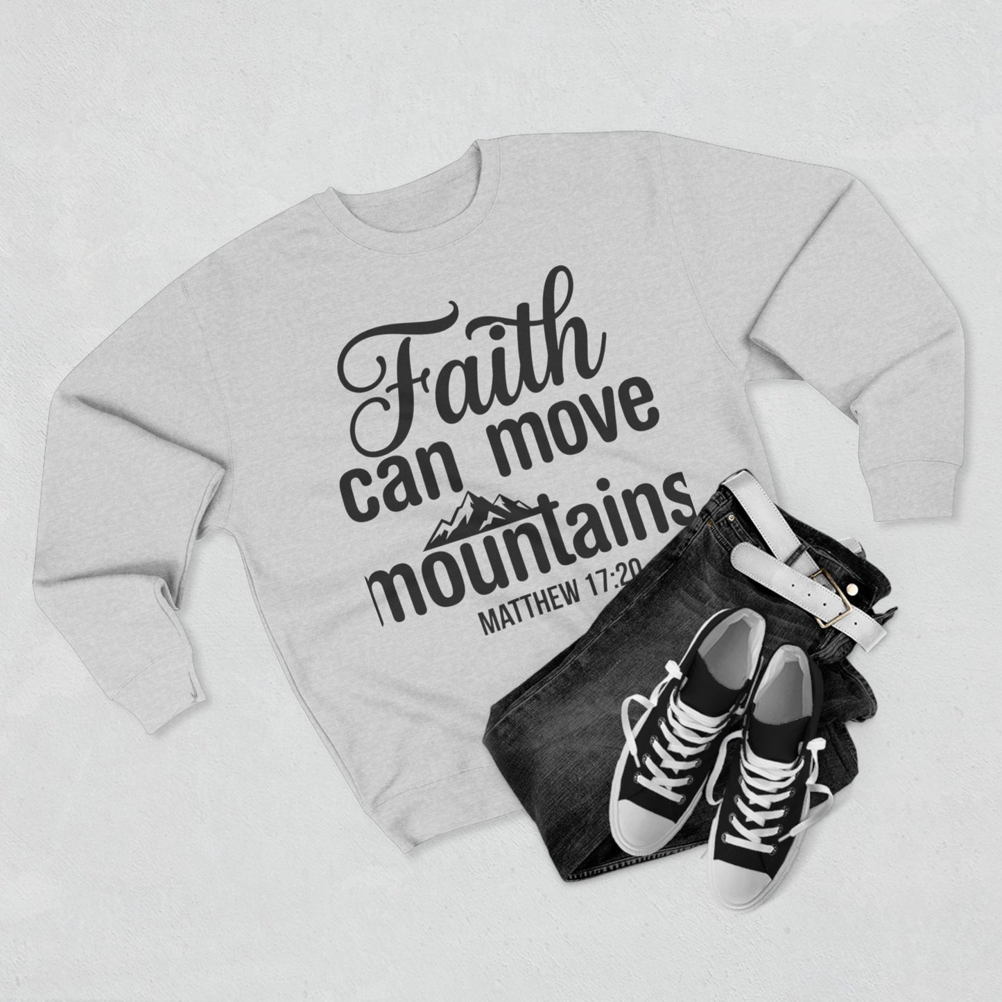 Faith Can Move Mountains Sweatshirt — Christian Scripture Matthew 17:20 Crewneck