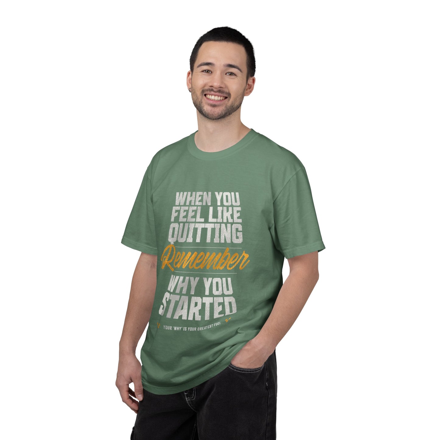 Motivational T-Shirt — "When You Feel Like Quitting Remember Why You Started"