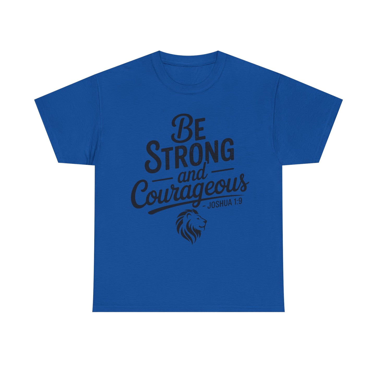 Be Strong and Courageous T-Shirt — Joshua 1:9 Inspirational Tee with Lion Graphic