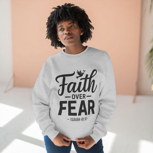 Faith Over Fear Sweatshirt — Isaiah 41:10 Christian Crewneck
