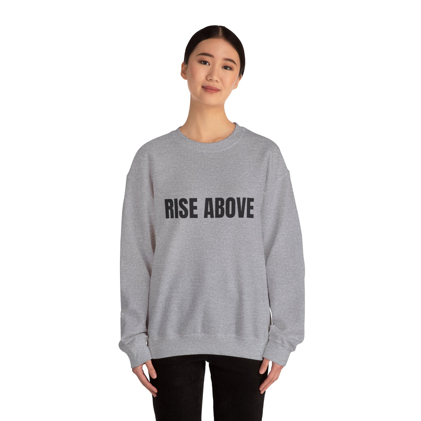 Rise Above Sweatshirt — Minimal Motivational Crewneck