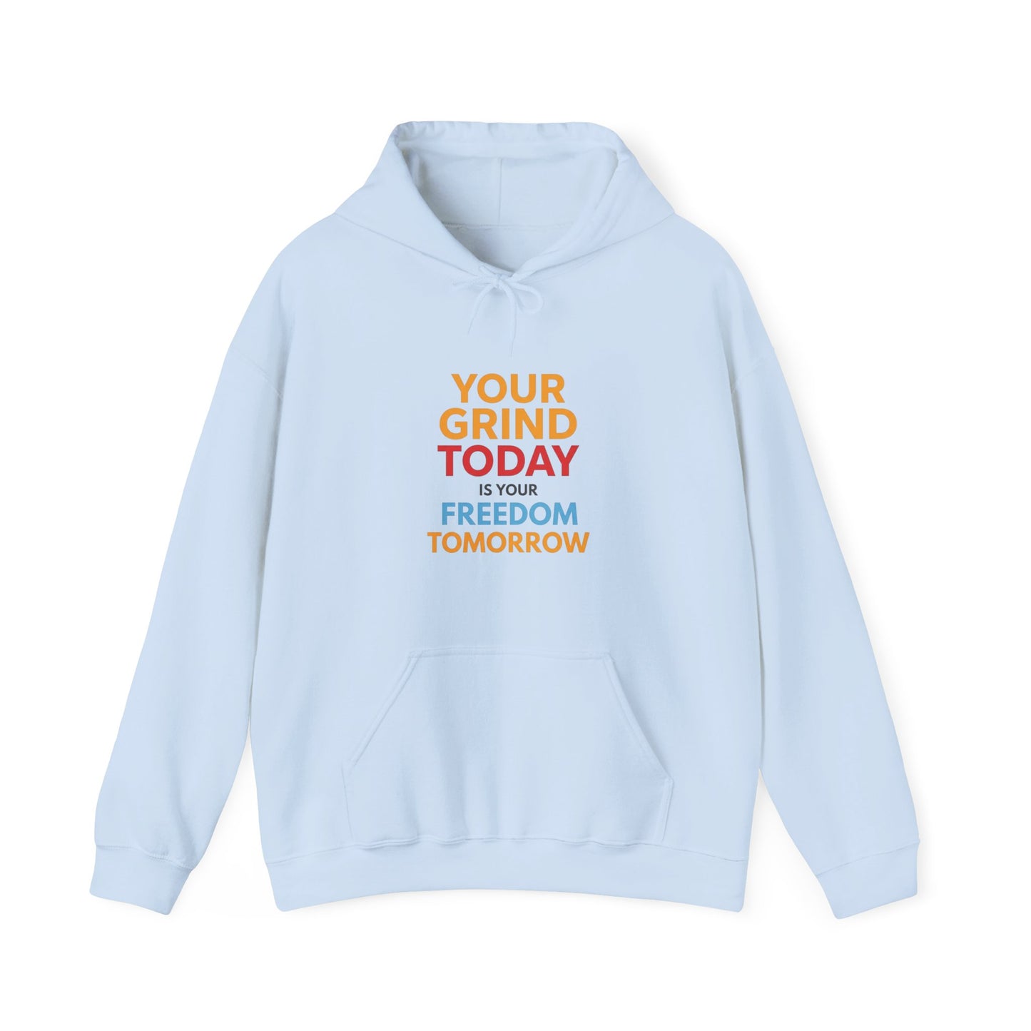 Motivational Hoodie — "Your Grind Today, Freedom Tomorrow" Minimalist Pullover