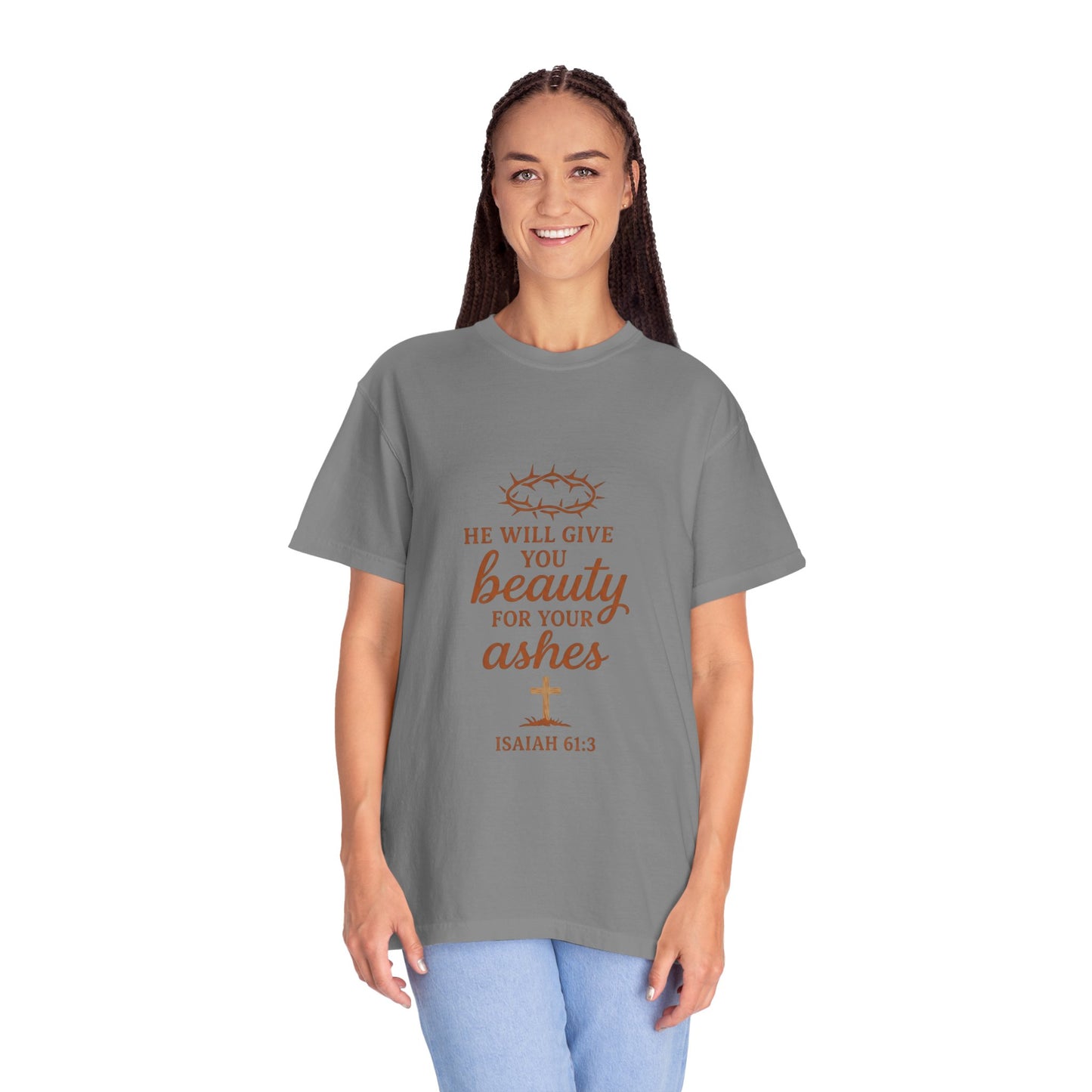 Christian Isaiah 61:3 T-Shirt — "He Will Give You Beauty for Your Ashes" Inspirational Tee