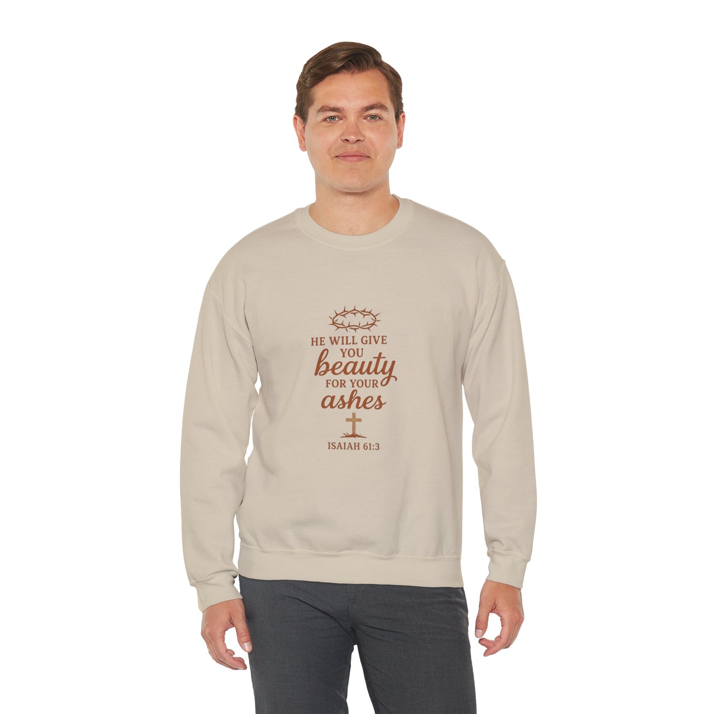 Crewneck Sweatshirt - "He Will Give You Beauty For Your Ashes" Isaiah 61:3 Faith Inspirational