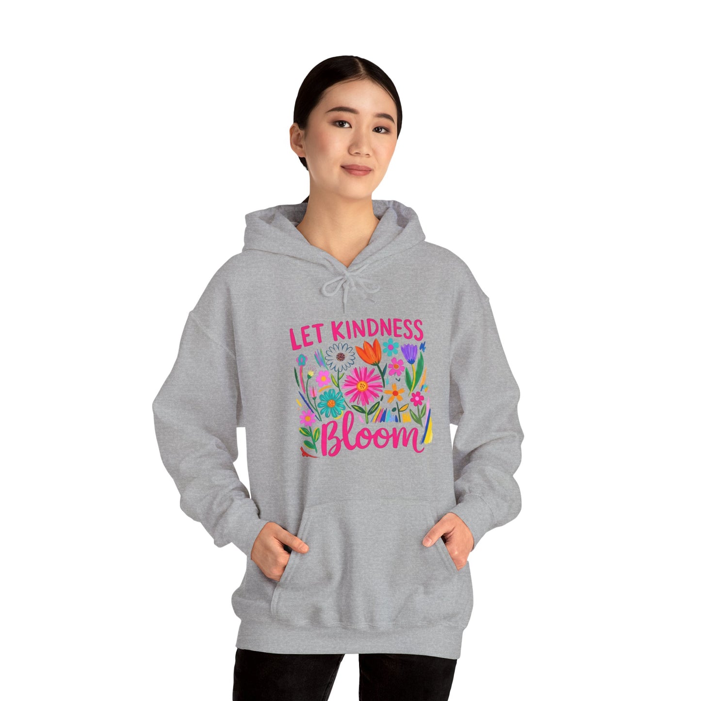 Let Kindness Bloom Hoodie — Floral Positive Message Sweatshirt