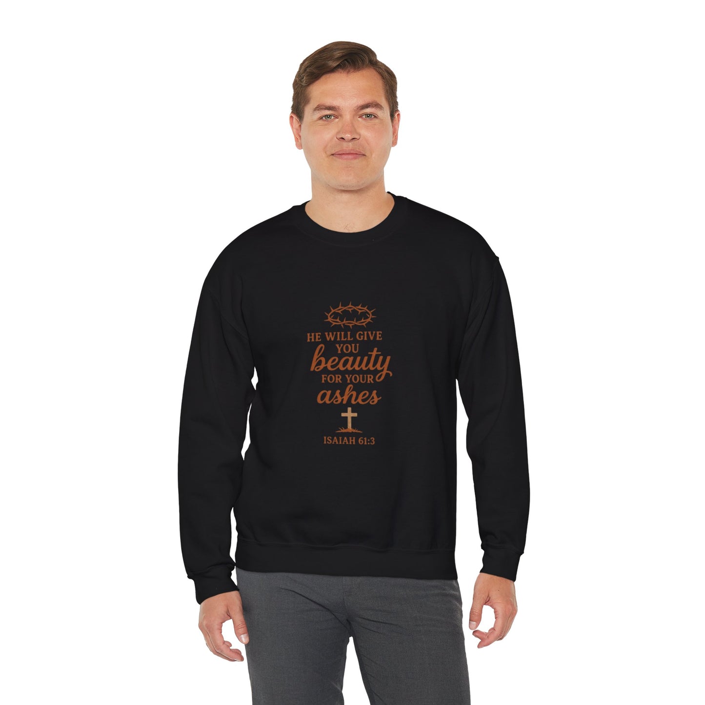 Crewneck Sweatshirt - "He Will Give You Beauty For Your Ashes" Isaiah 61:3 Faith Inspirational