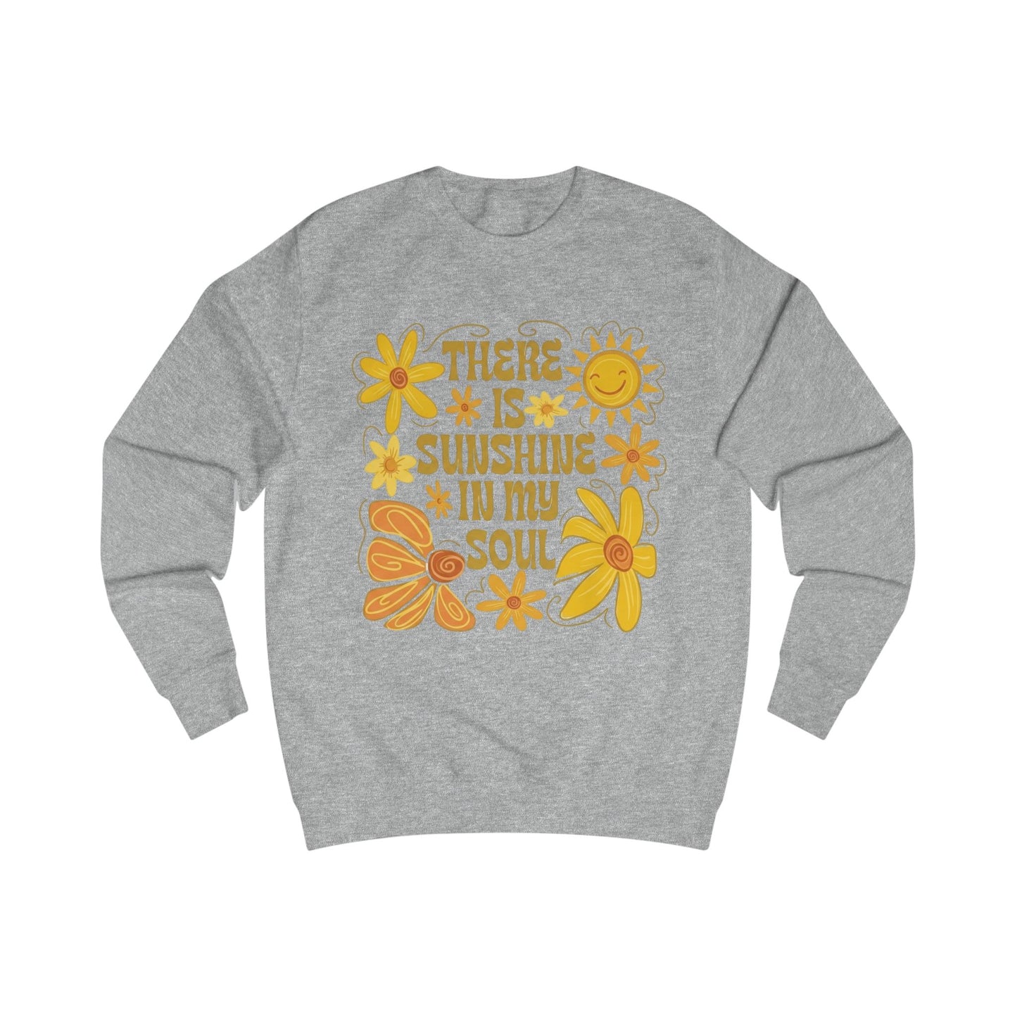 Sunshine In My Soul Sweatshirt — Retro Floral Positive Quote Crewneck