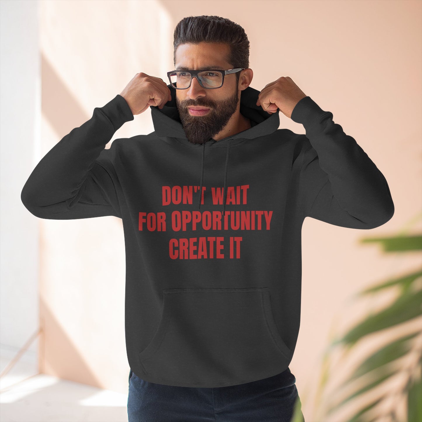 Motivational Hoodie — "Don't Wait For Opportunity, Create It" Fleece Pullover