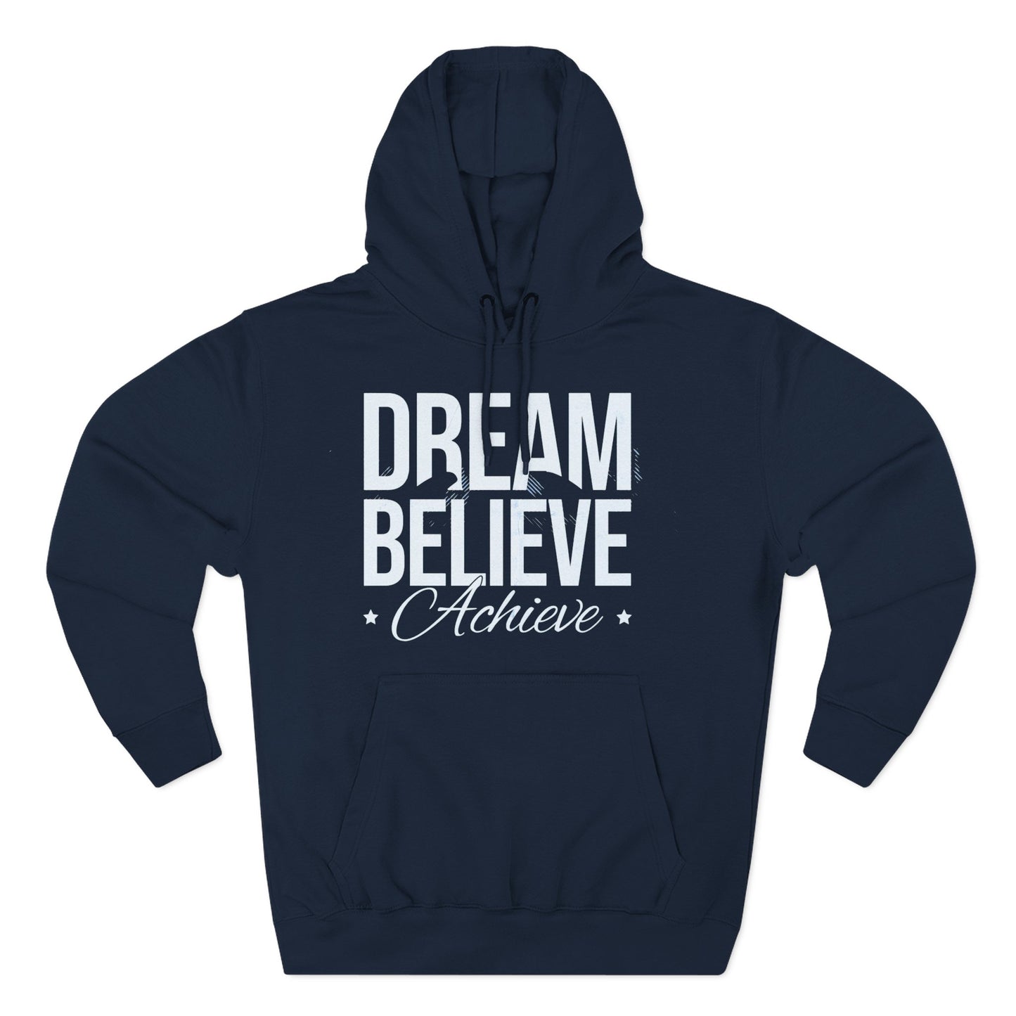 Dream Believe Achieve Hoodie — Inspirational Motivational Fleece Pullover