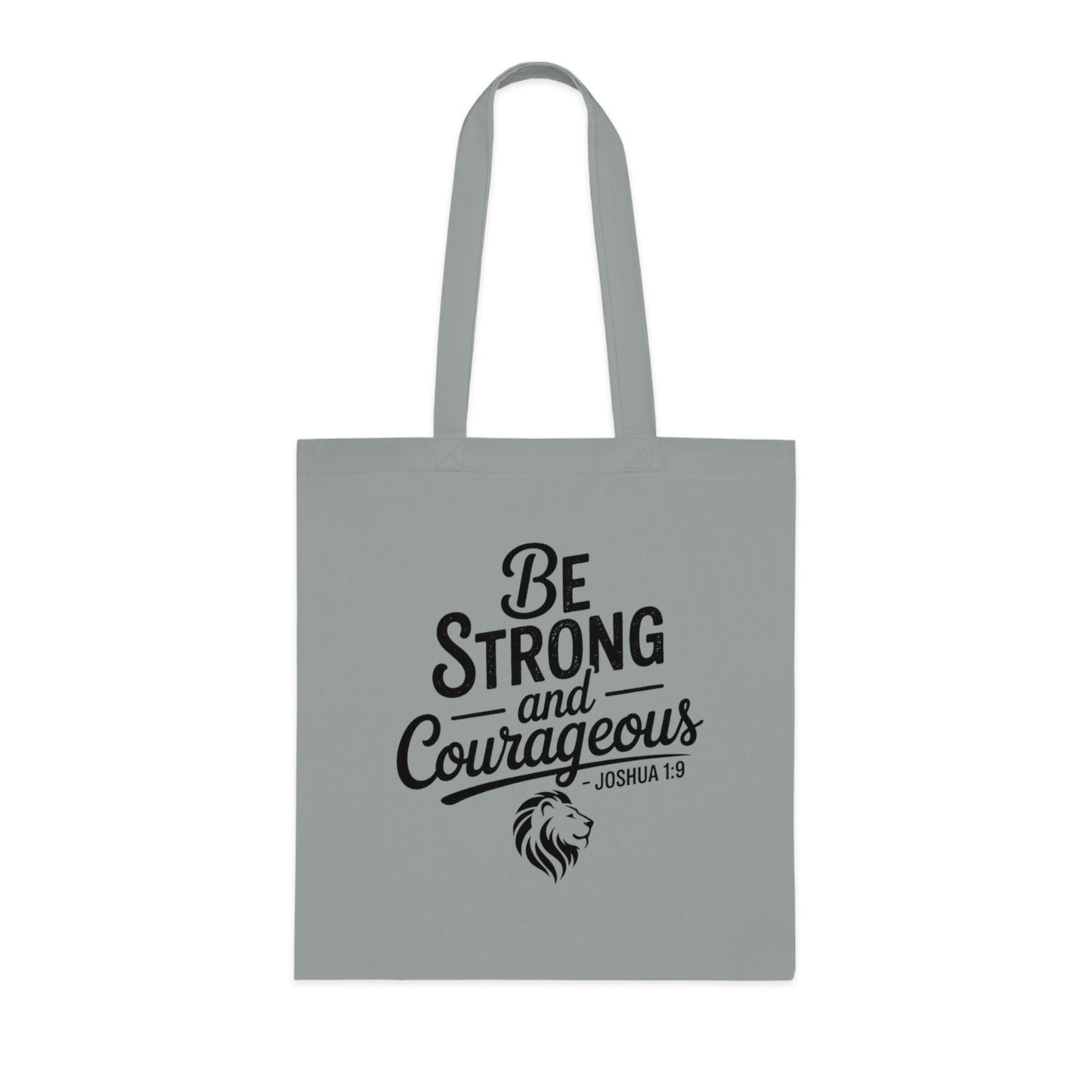 Be Strong and Courageous Cotton Tote – Inspirational Scripture Joshua 1:9 Book & Grocery Bag