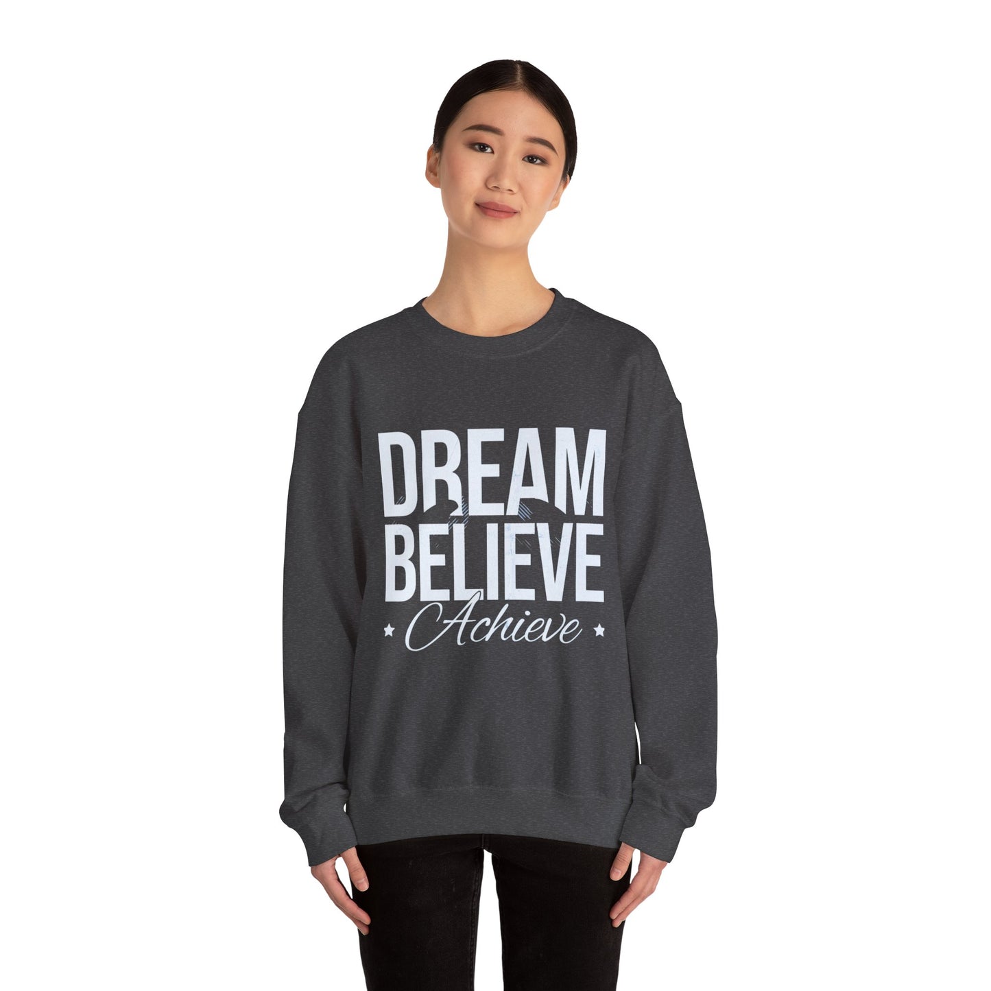 Dream Believe Achieve Crewneck Sweatshirt — Inspirational Motivational Pullover