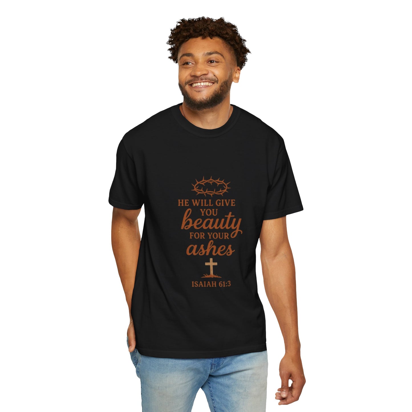 Christian Isaiah 61:3 T-Shirt — "He Will Give You Beauty for Your Ashes" Inspirational Tee