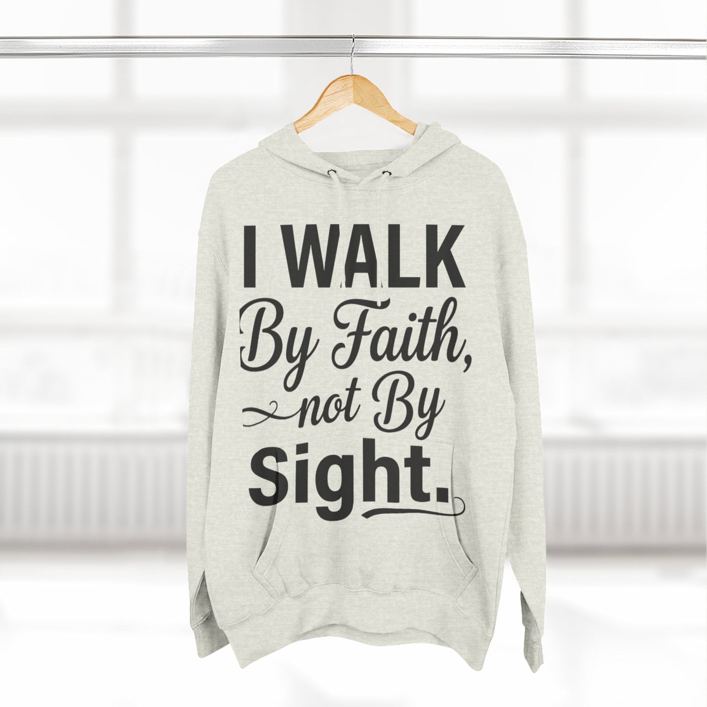 Faith Hoodie — "I Walk By Faith, Not By Sight" Christian Pullover