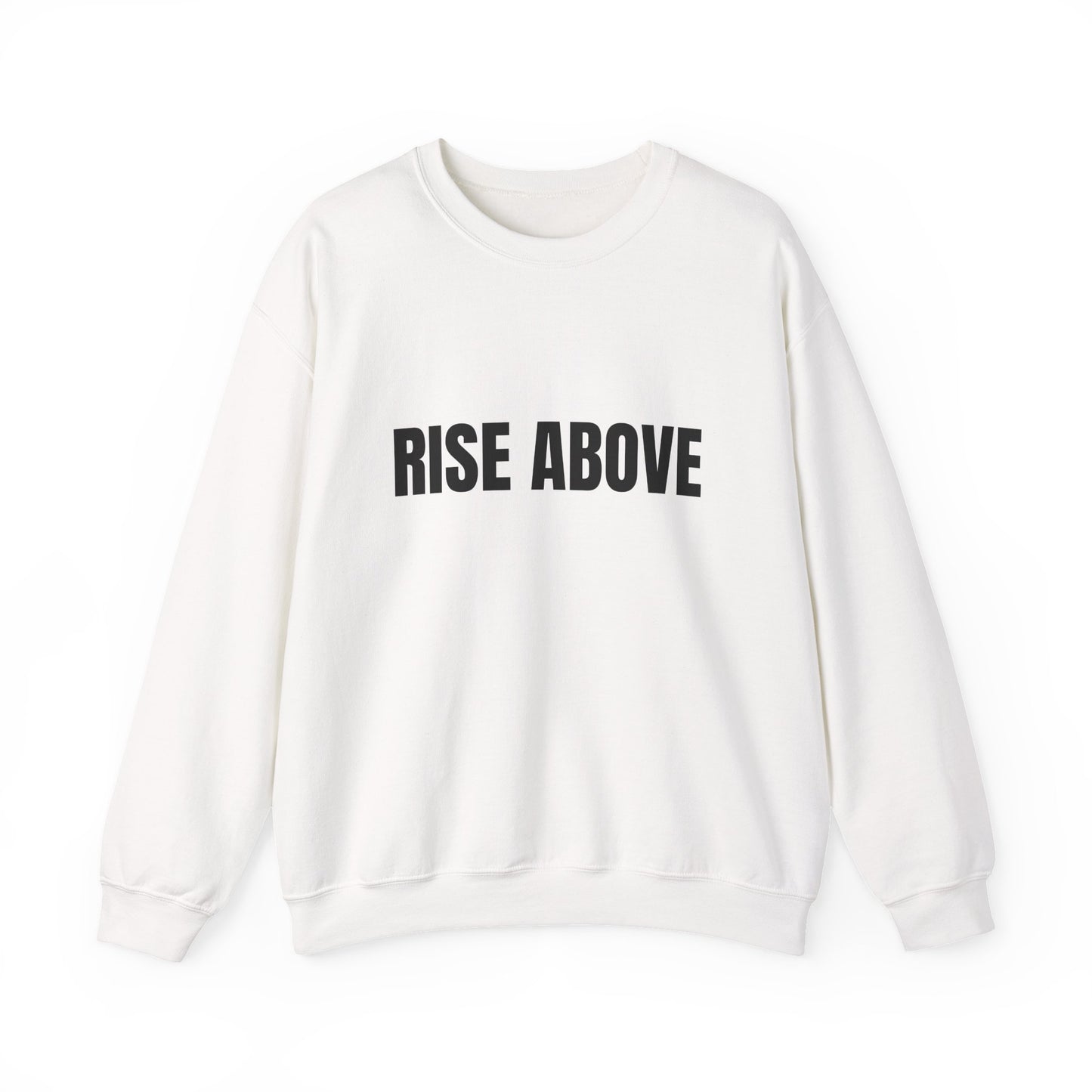 Rise Above Sweatshirt — Minimal Motivational Crewneck