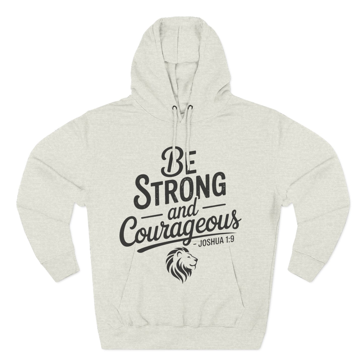 Be Strong and Courageous Hoodie — Joshua 1:9 Inspirational Fleece Pullover
