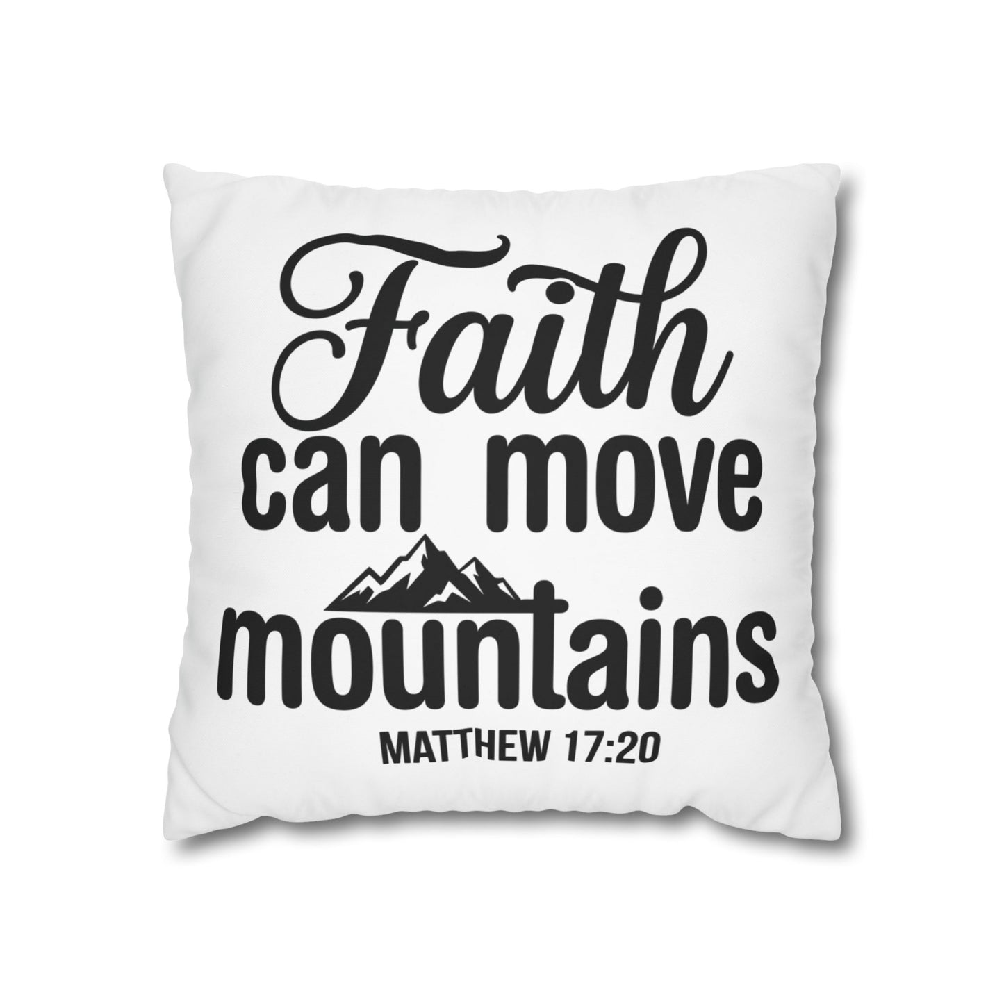Faith Can Move Mountains Square Pillowcase – Matthew 17:20 Decorative Throw Pillow