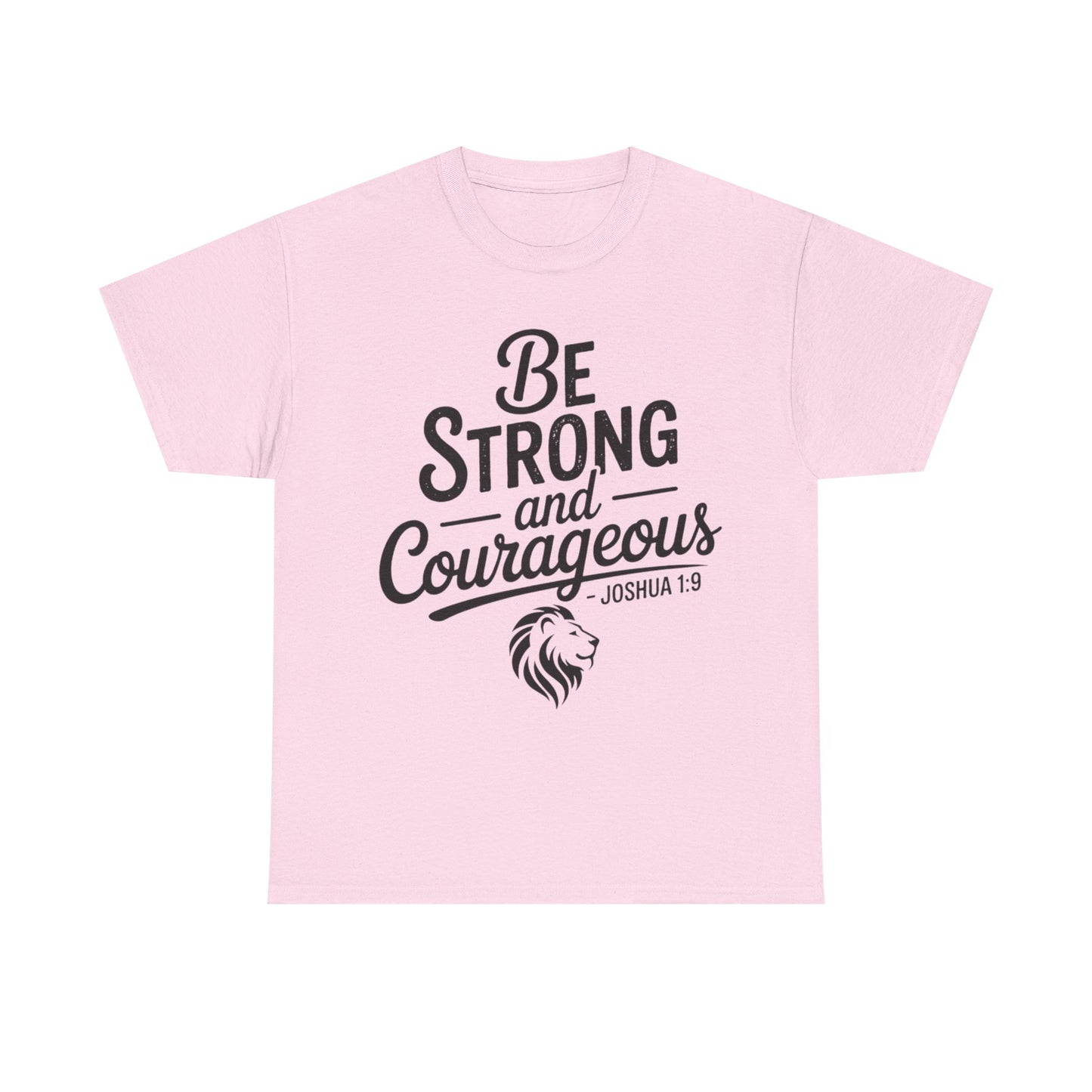Be Strong and Courageous T-Shirt — Joshua 1:9 Inspirational Tee with Lion Graphic