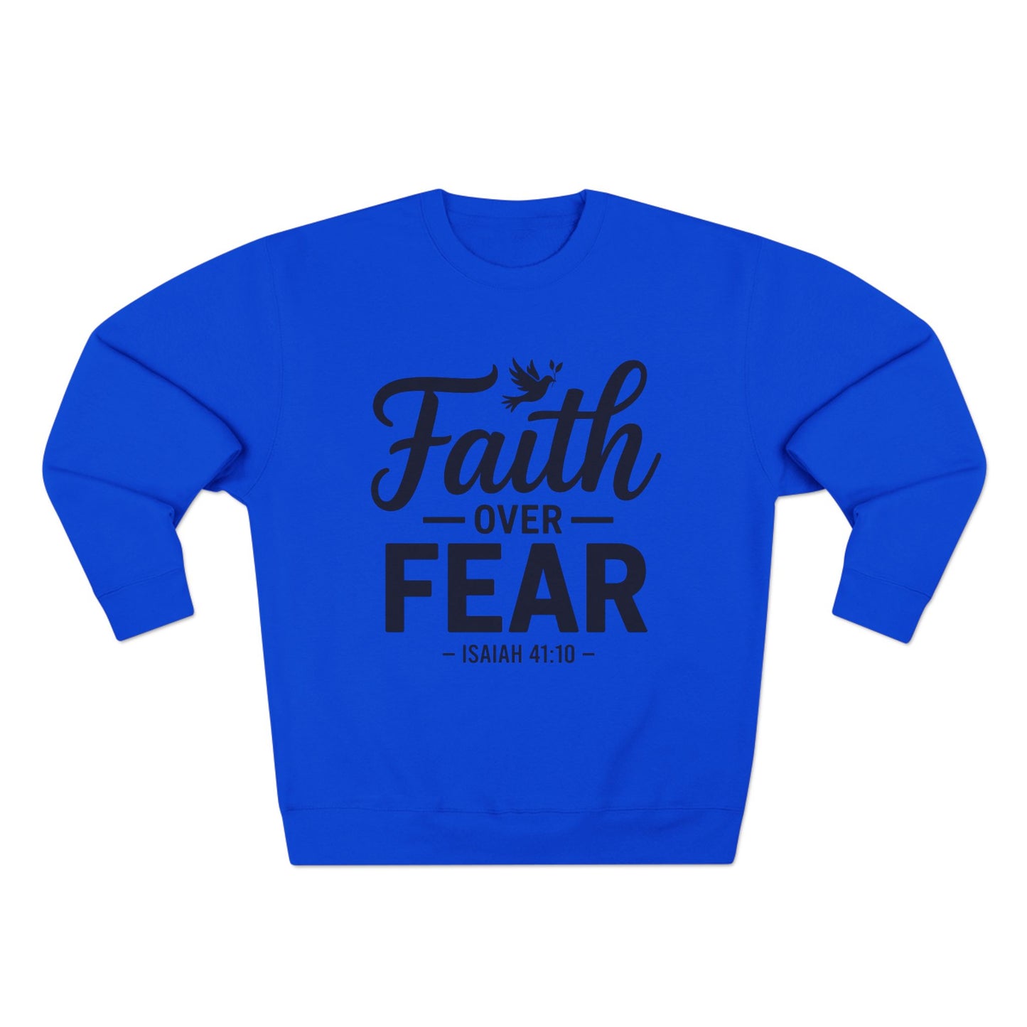 Faith Over Fear Sweatshirt — Isaiah 41:10 Christian Crewneck