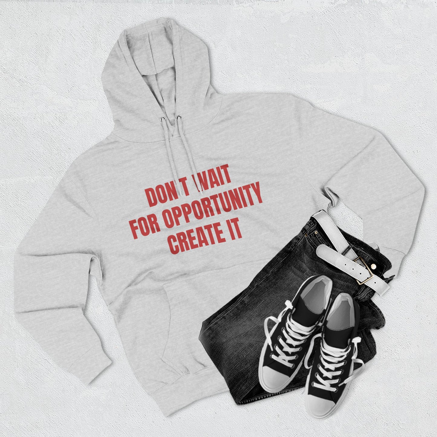 Motivational Hoodie — "Don't Wait For Opportunity, Create It" Fleece Pullover