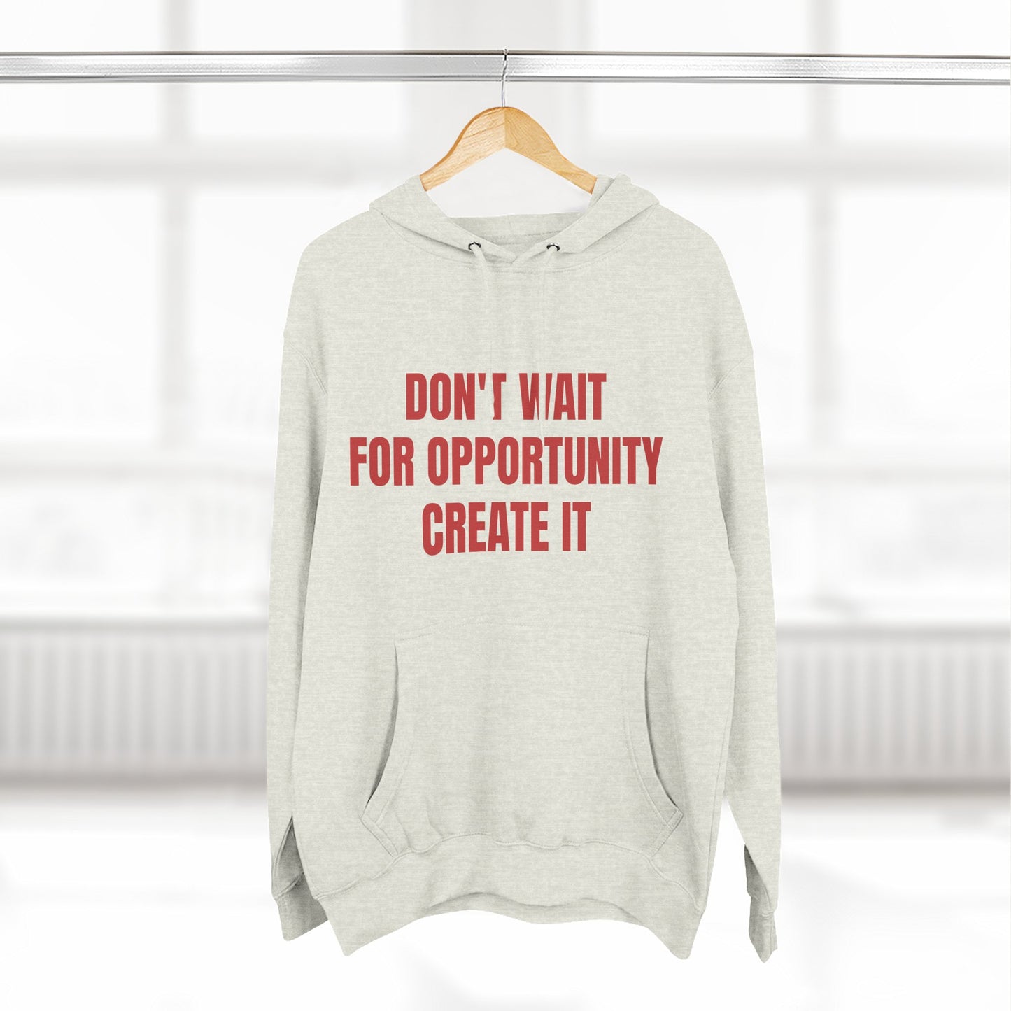 Motivational Hoodie — "Don't Wait For Opportunity, Create It" Fleece Pullover