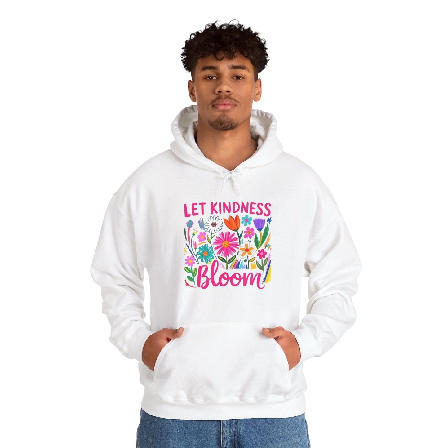 Let Kindness Bloom Hoodie — Floral Positive Message Sweatshirt