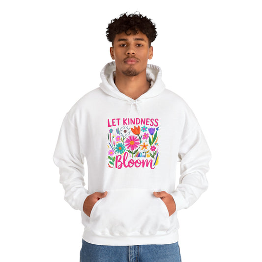 Let Kindness Bloom Hoodie — Floral Positive Message Sweatshirt
