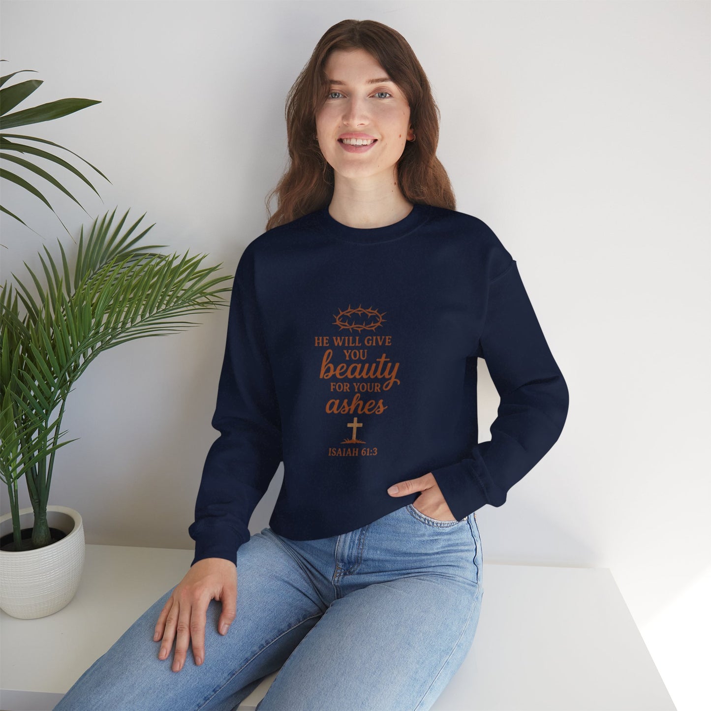 Crewneck Sweatshirt - "He Will Give You Beauty For Your Ashes" Isaiah 61:3 Faith Inspirational