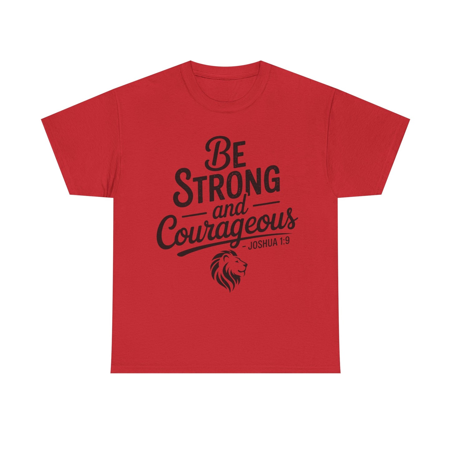 Be Strong and Courageous T-Shirt — Joshua 1:9 Inspirational Tee with Lion Graphic