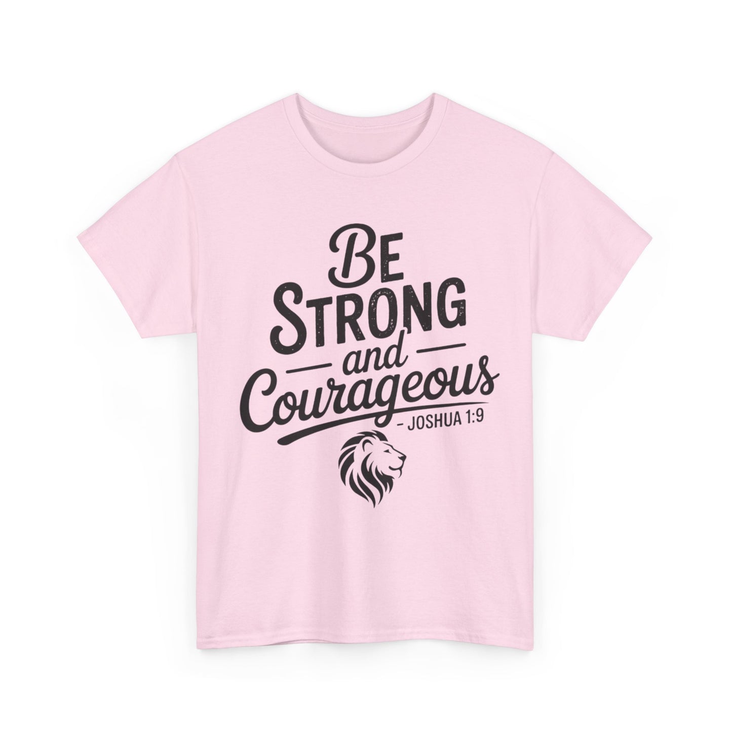 Be Strong and Courageous T-Shirt — Joshua 1:9 Inspirational Tee with Lion Graphic