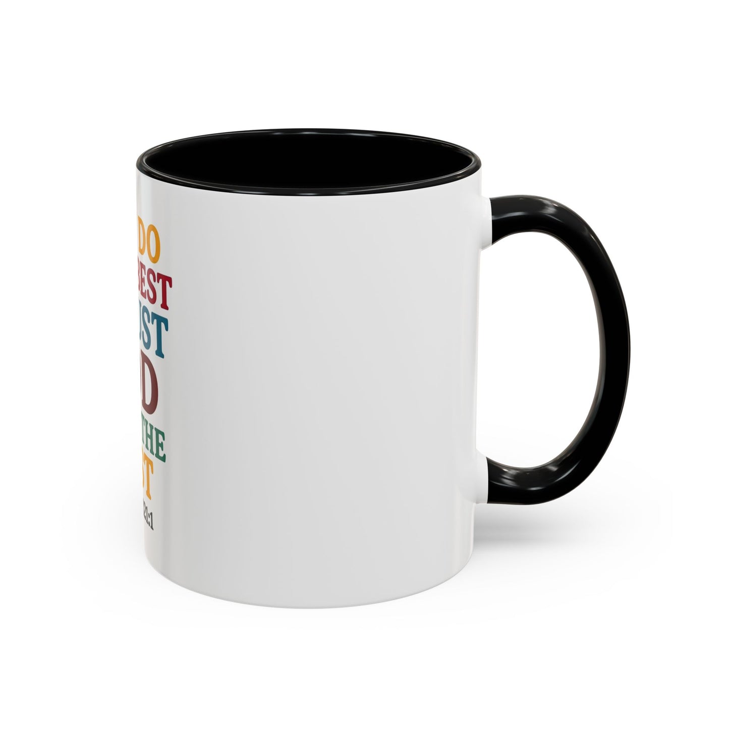 Psalm 121:1 Inspirational Coffee Mug - "Just Do Your Best & Trust God With The Rest"