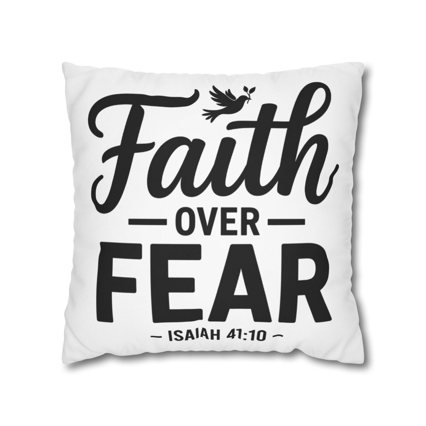 Faith Over Fear Decorative Pillow — Isaiah 41:10 Square Throw Pillowcase