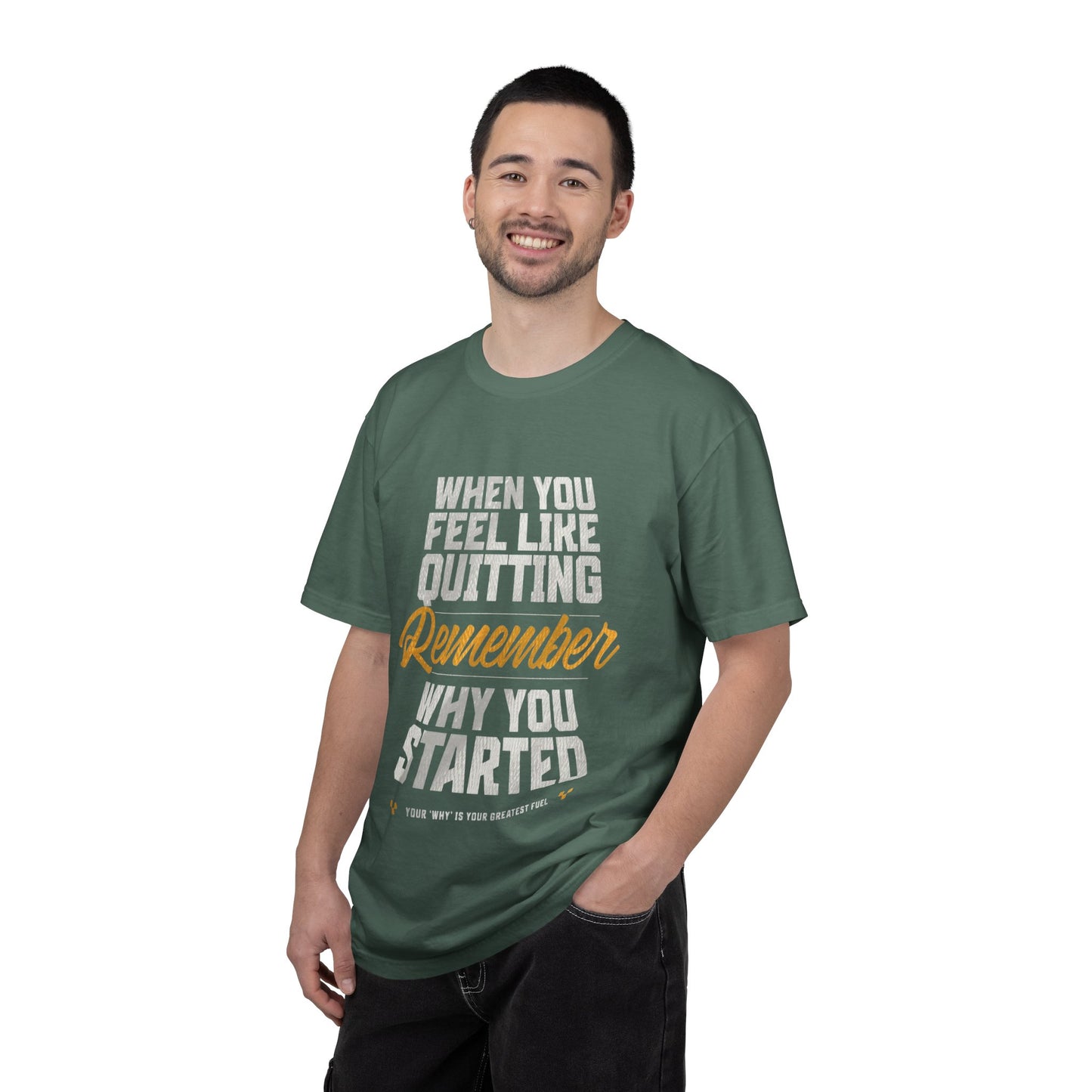 Motivational T-Shirt — "When You Feel Like Quitting Remember Why You Started"