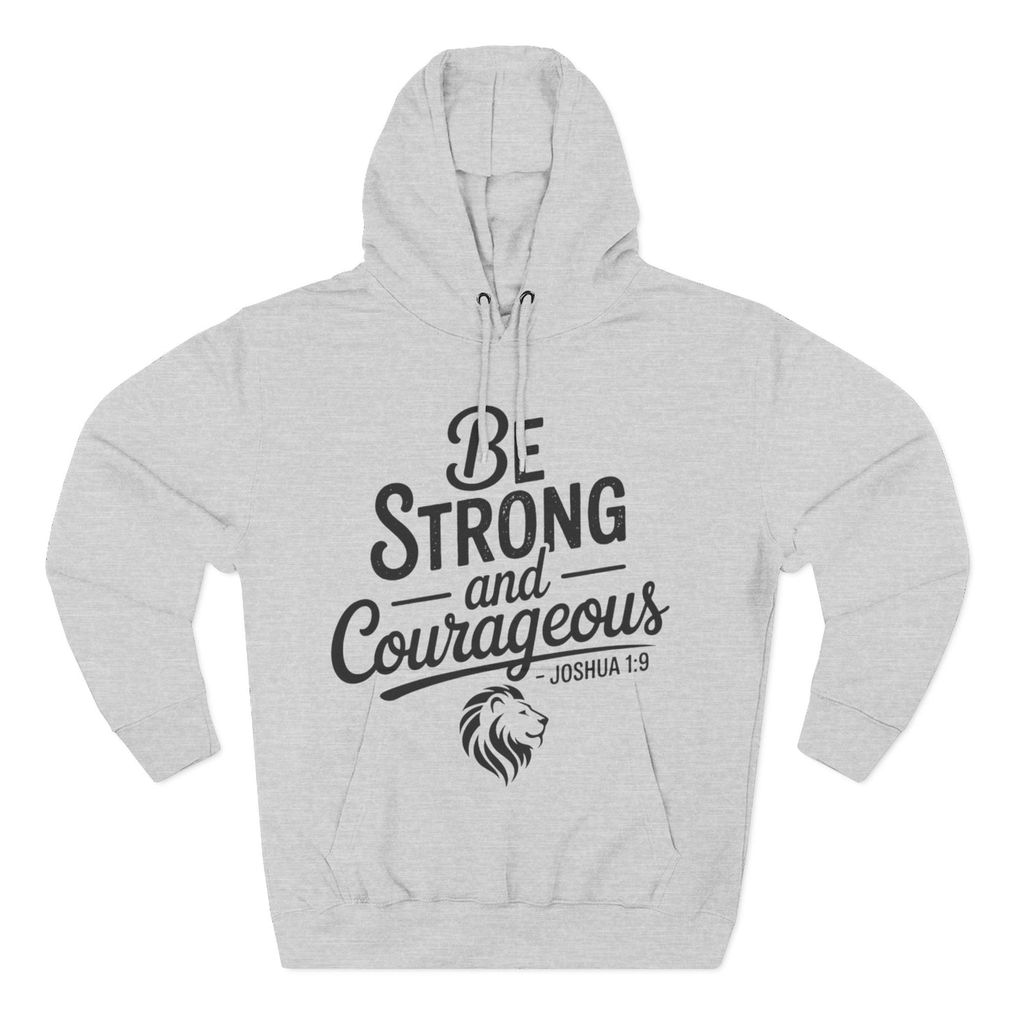 Be Strong and Courageous Hoodie — Joshua 1:9 Inspirational Fleece Pullover
