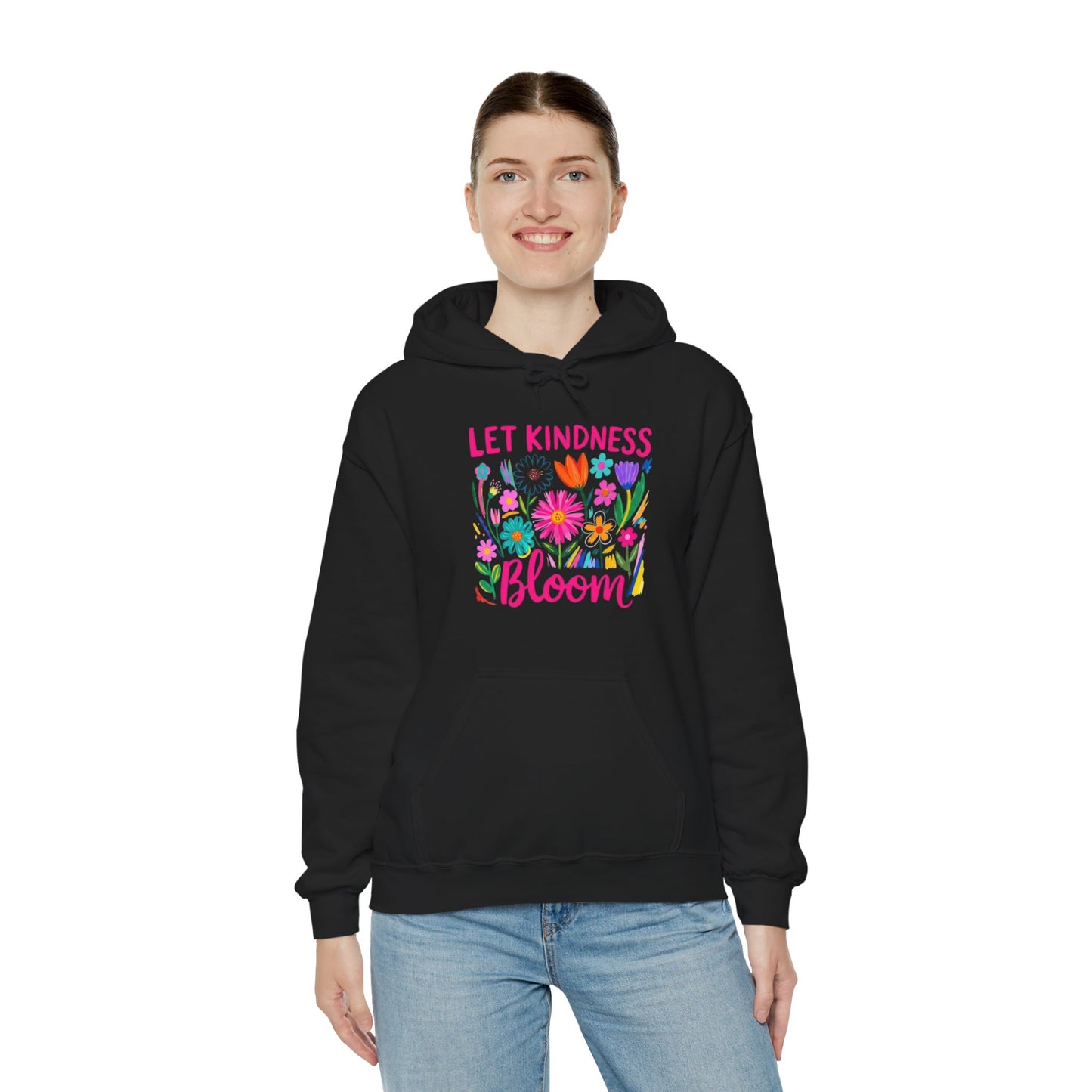 Let Kindness Bloom Hoodie — Floral Positive Message Sweatshirt